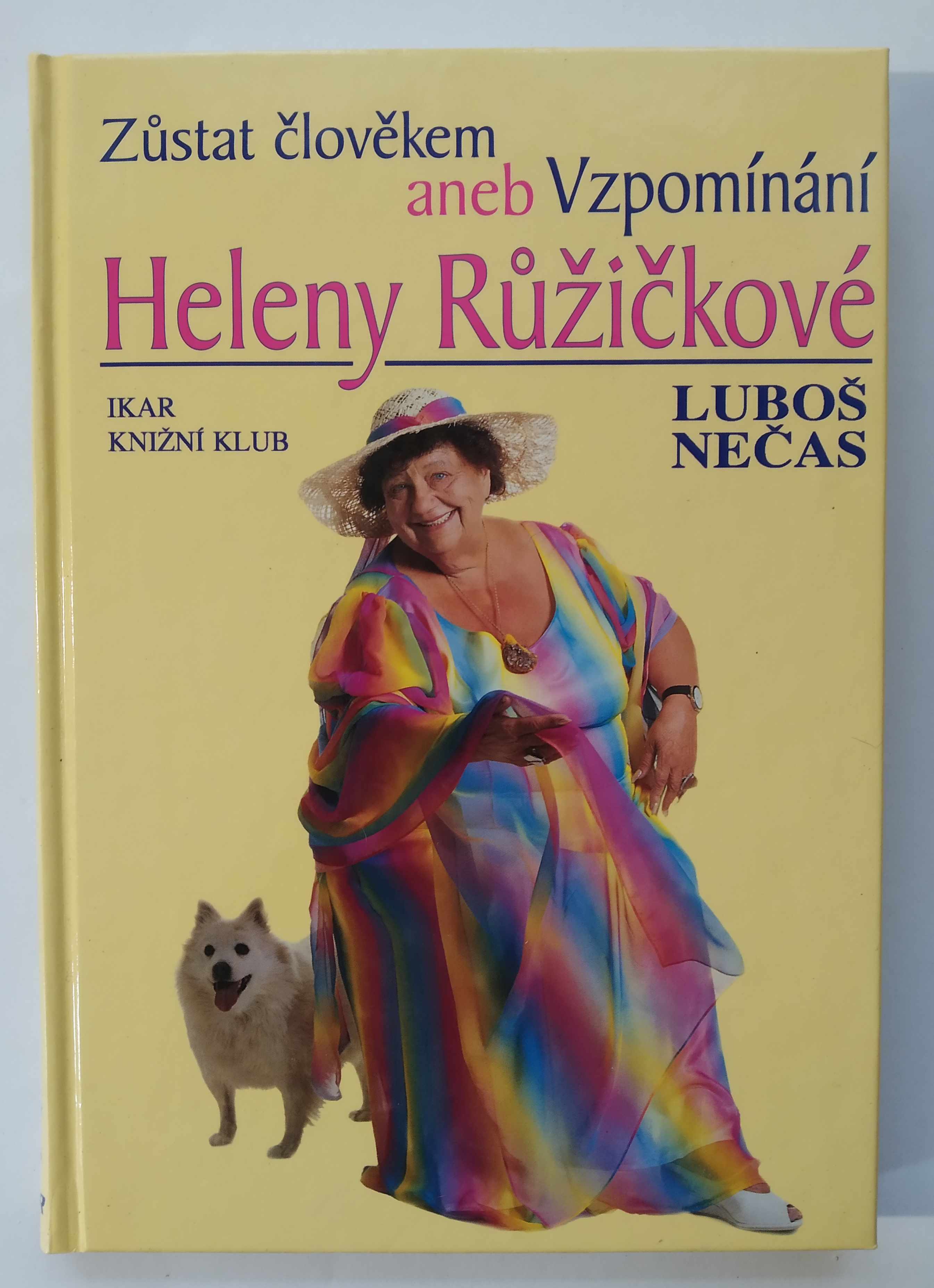 Zůstat člověkem aneb Vzpomínání Heleny Růžičkové