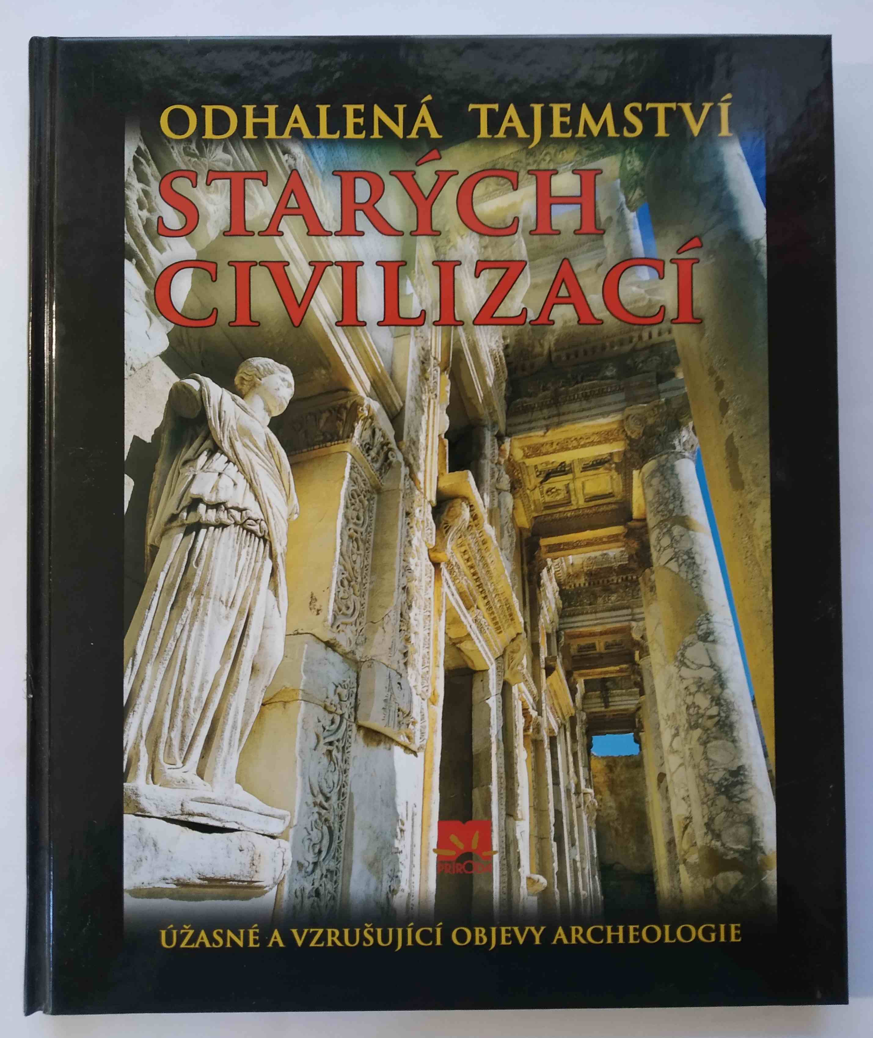Odhalená tajemství starých civilizací