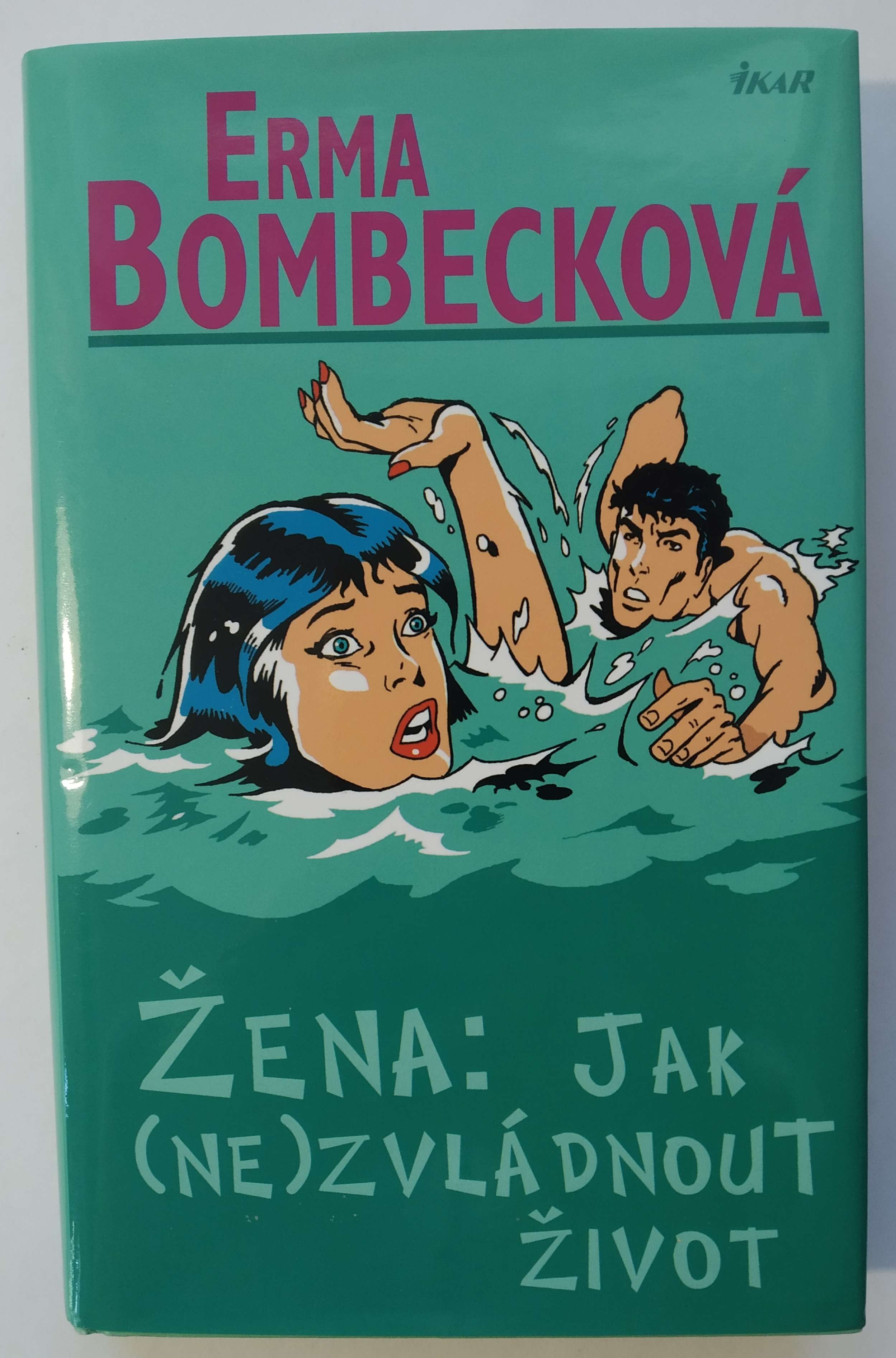 Žena: Jak (ne)zvládnout život
