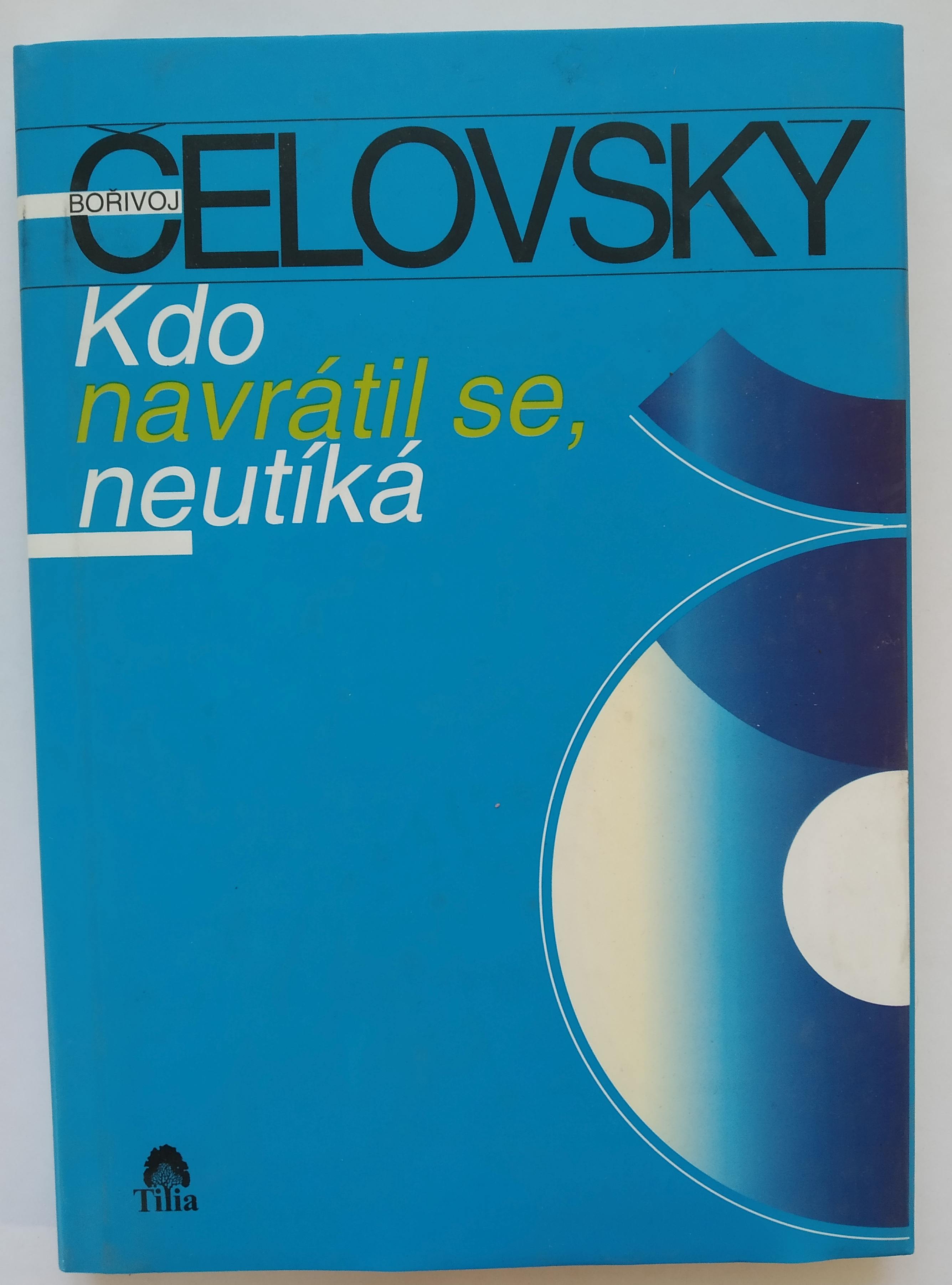 Kdo navrátil se, neutíká