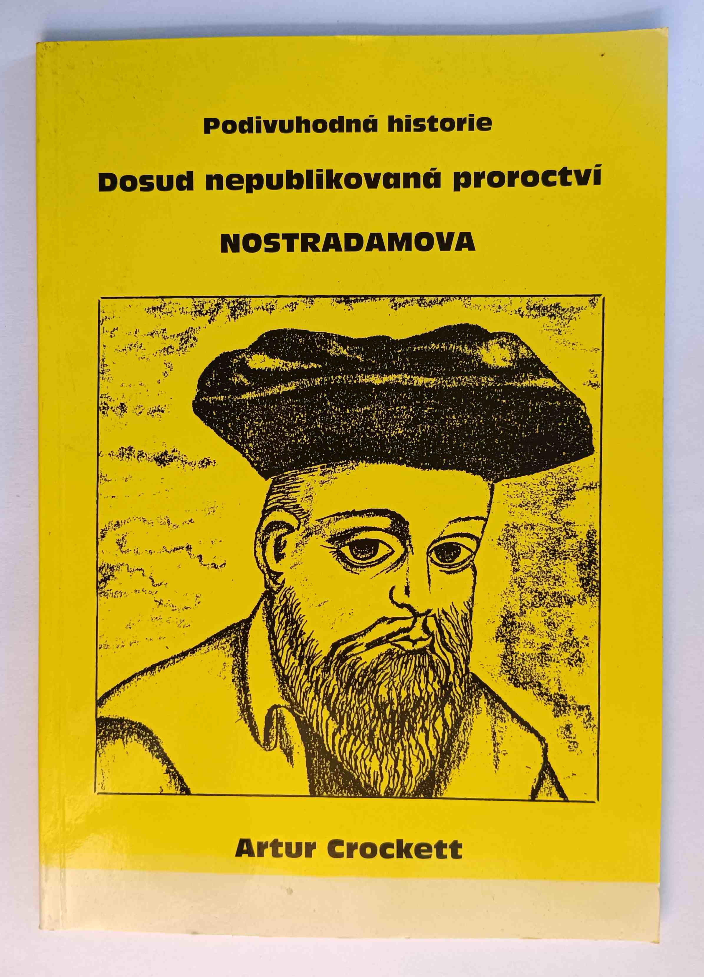 Podivuhodná historie - dosud nepublikovaná proroctví Nostradamova