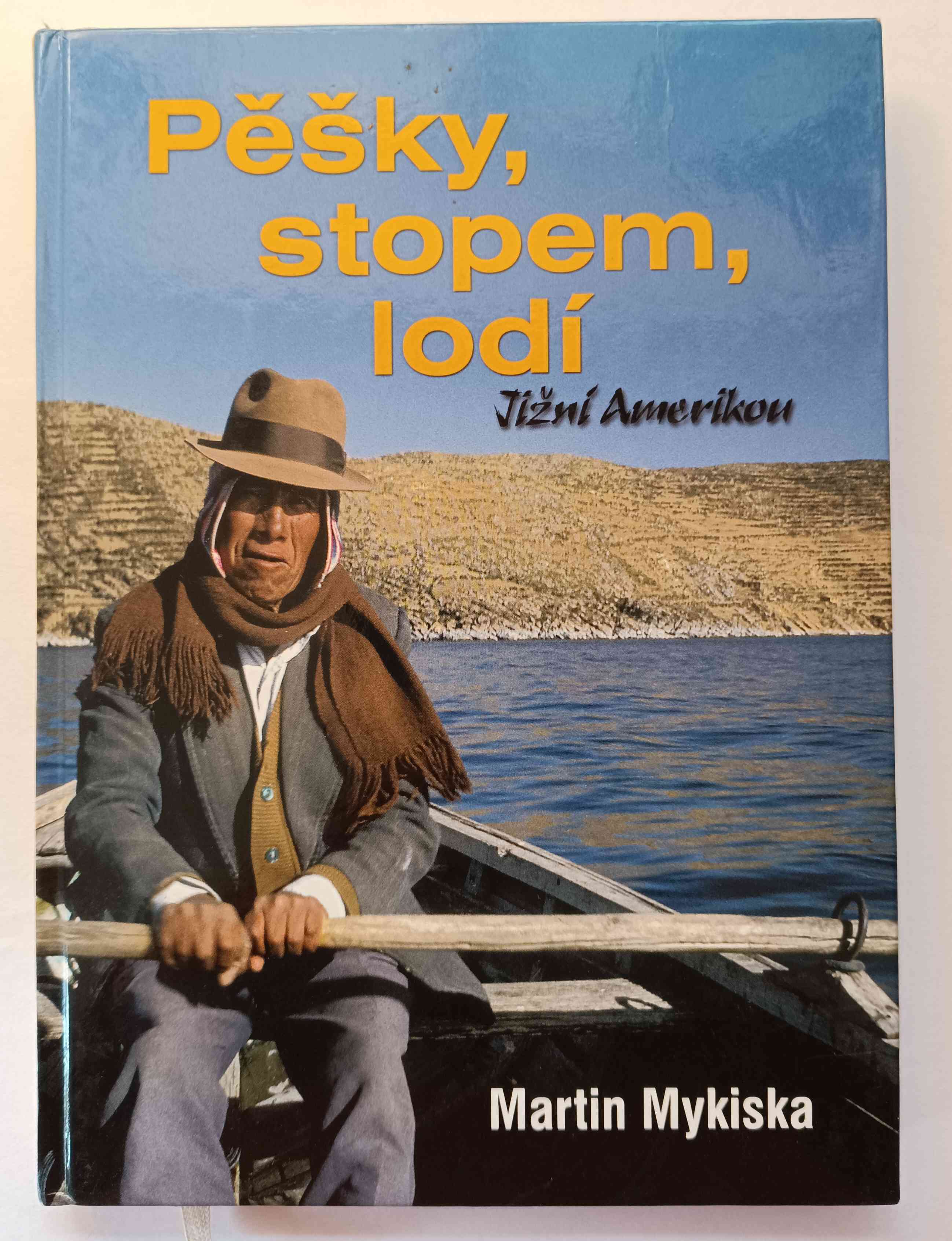 Pěšky, stopem, lodí Jižní Amerikou