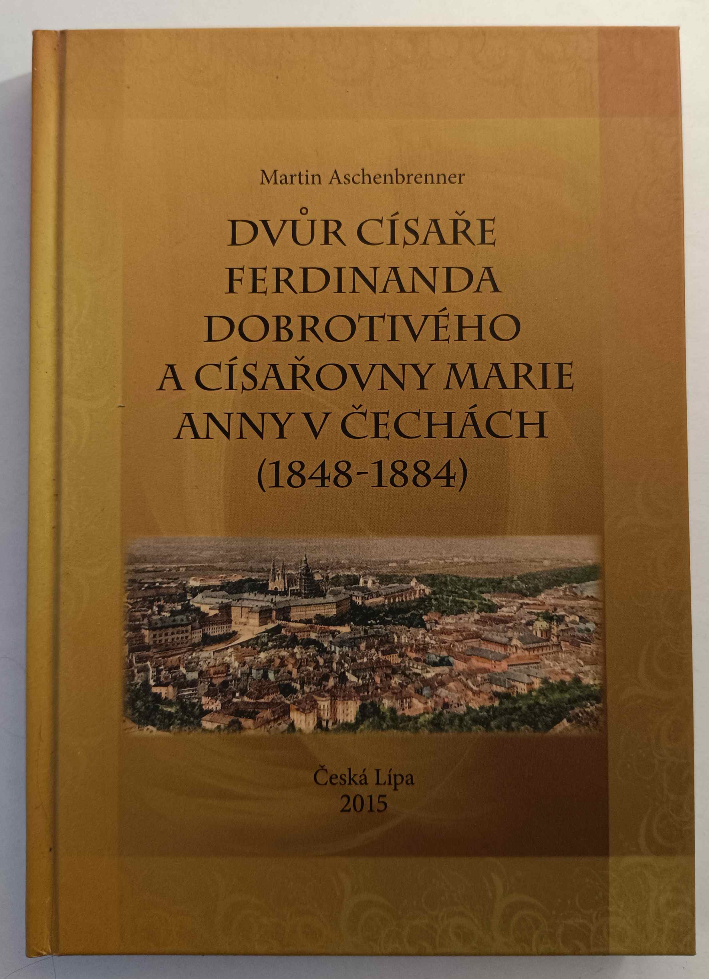 Dvůr císaře Ferdinanda Dobrotivého a císařovny Marie Anny v Čechách (1848-1884)