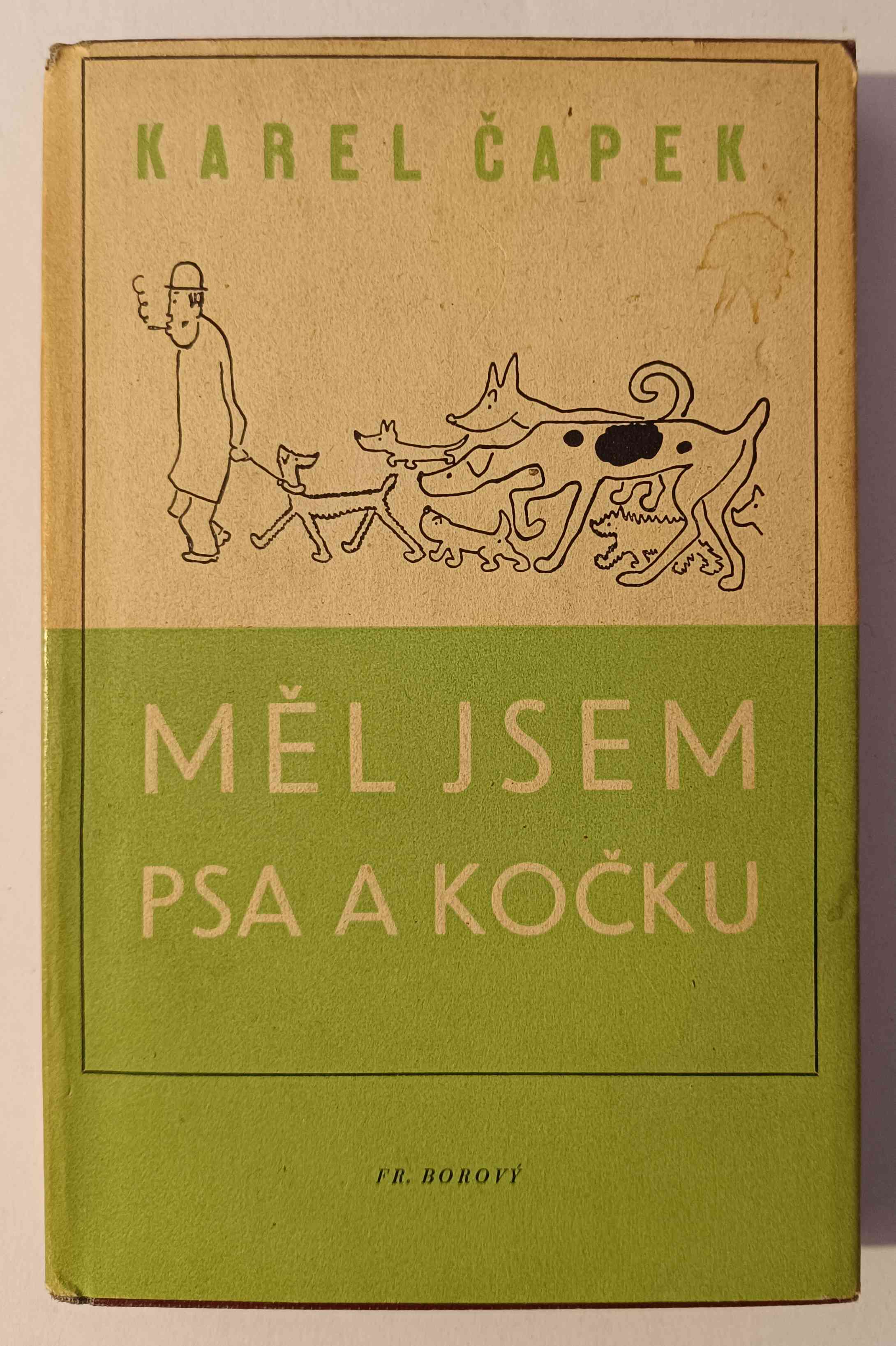 Měl jsem psa a kočku