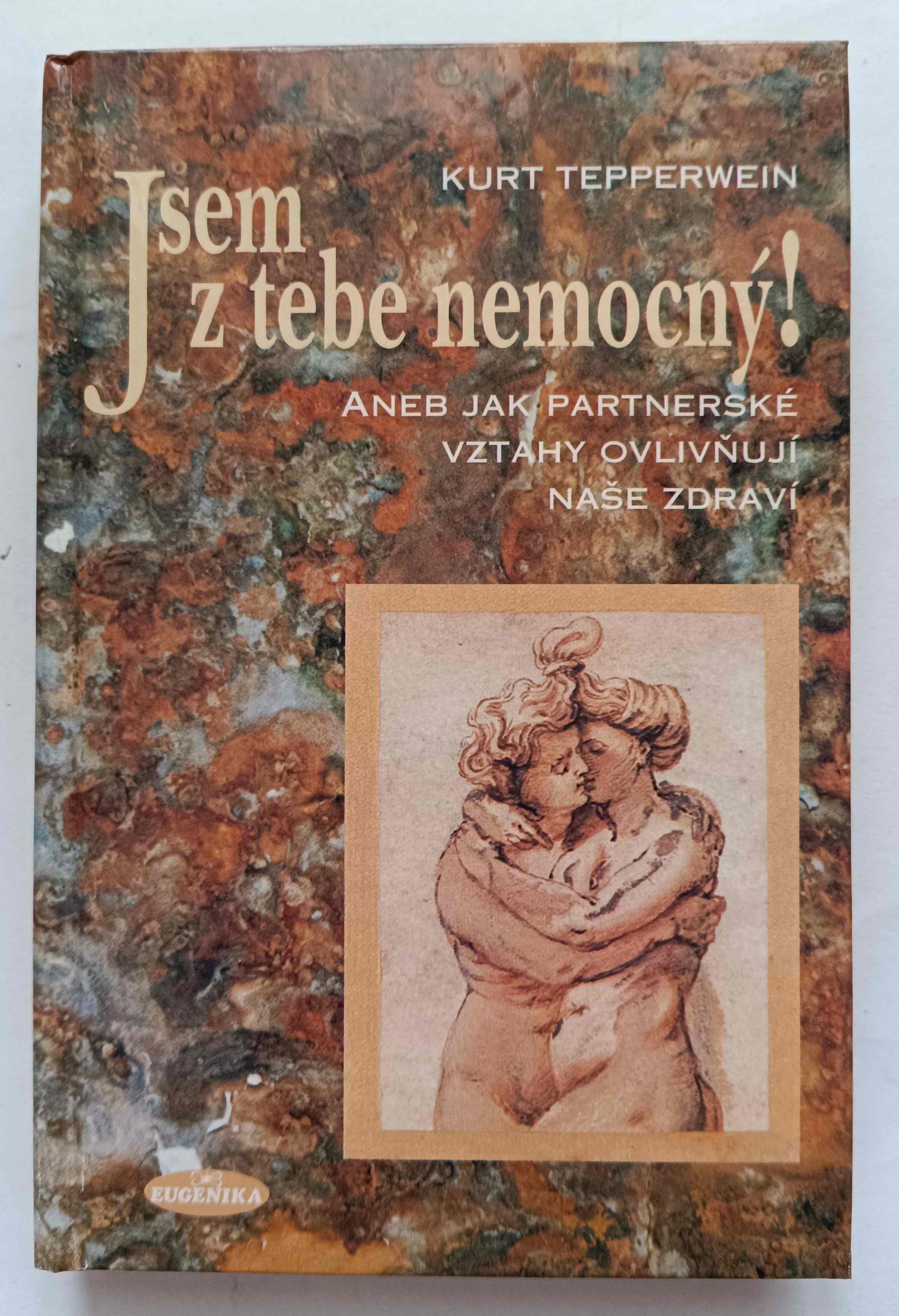Jsem z tebe nemocný