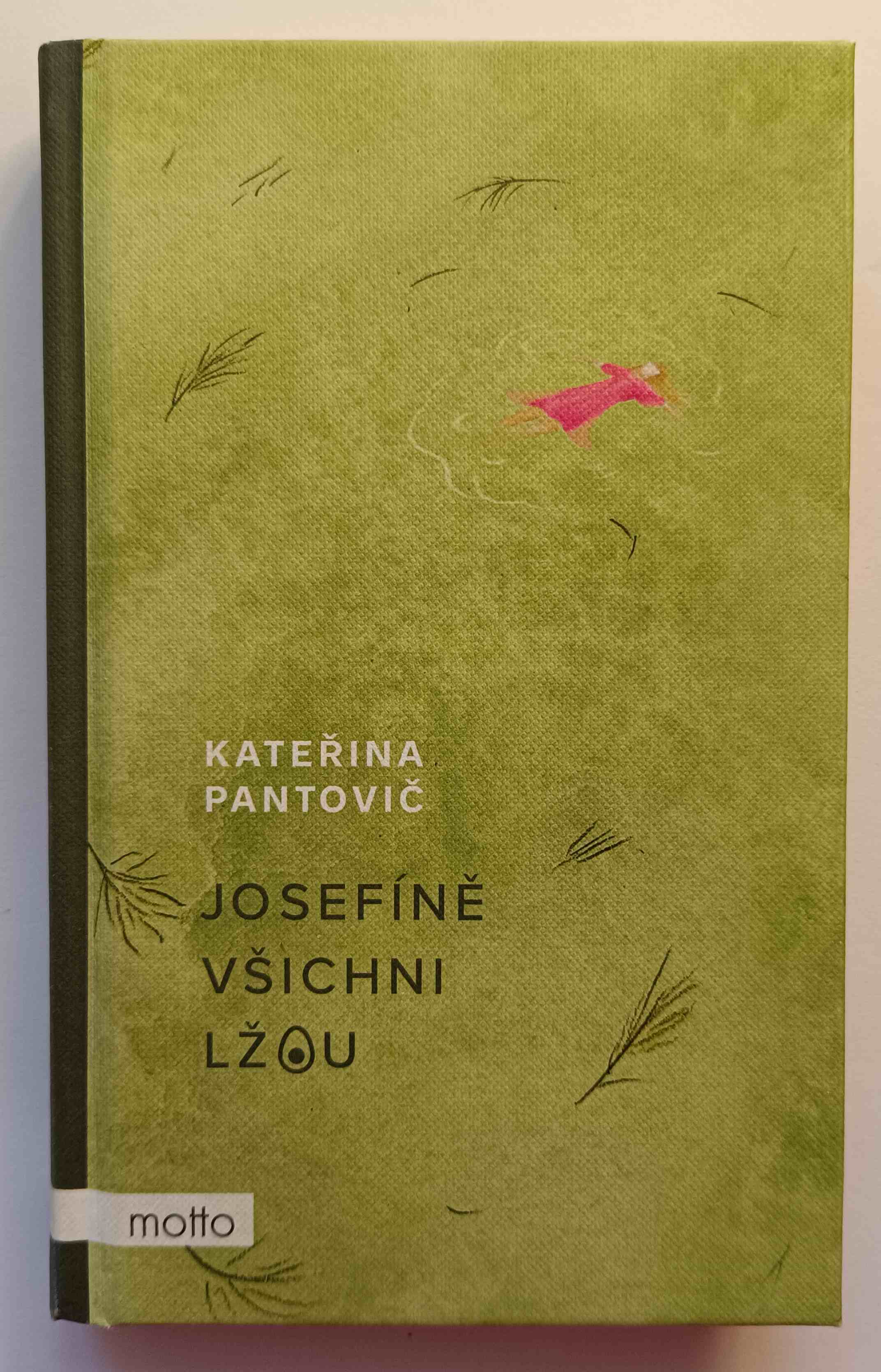 Josefíně všichni lžou