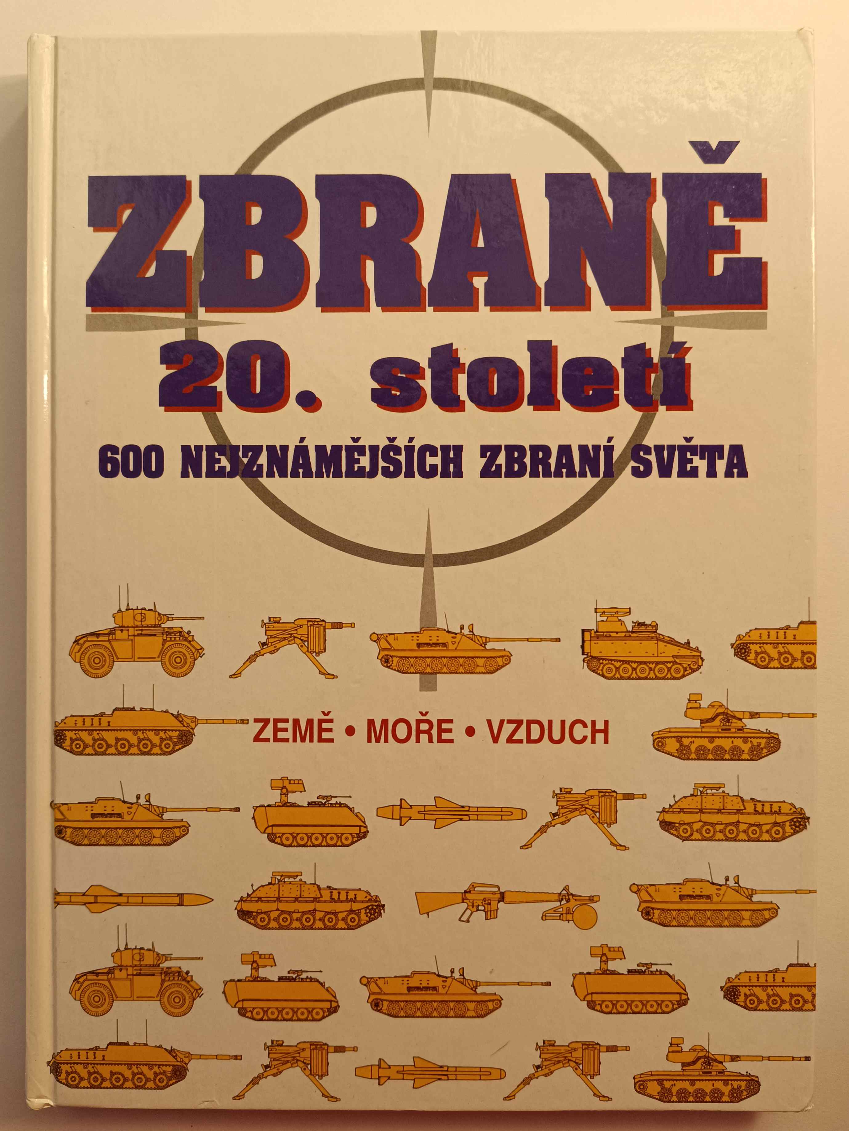 Zbraně 20. století : 600 nejznámějších zbraní světa