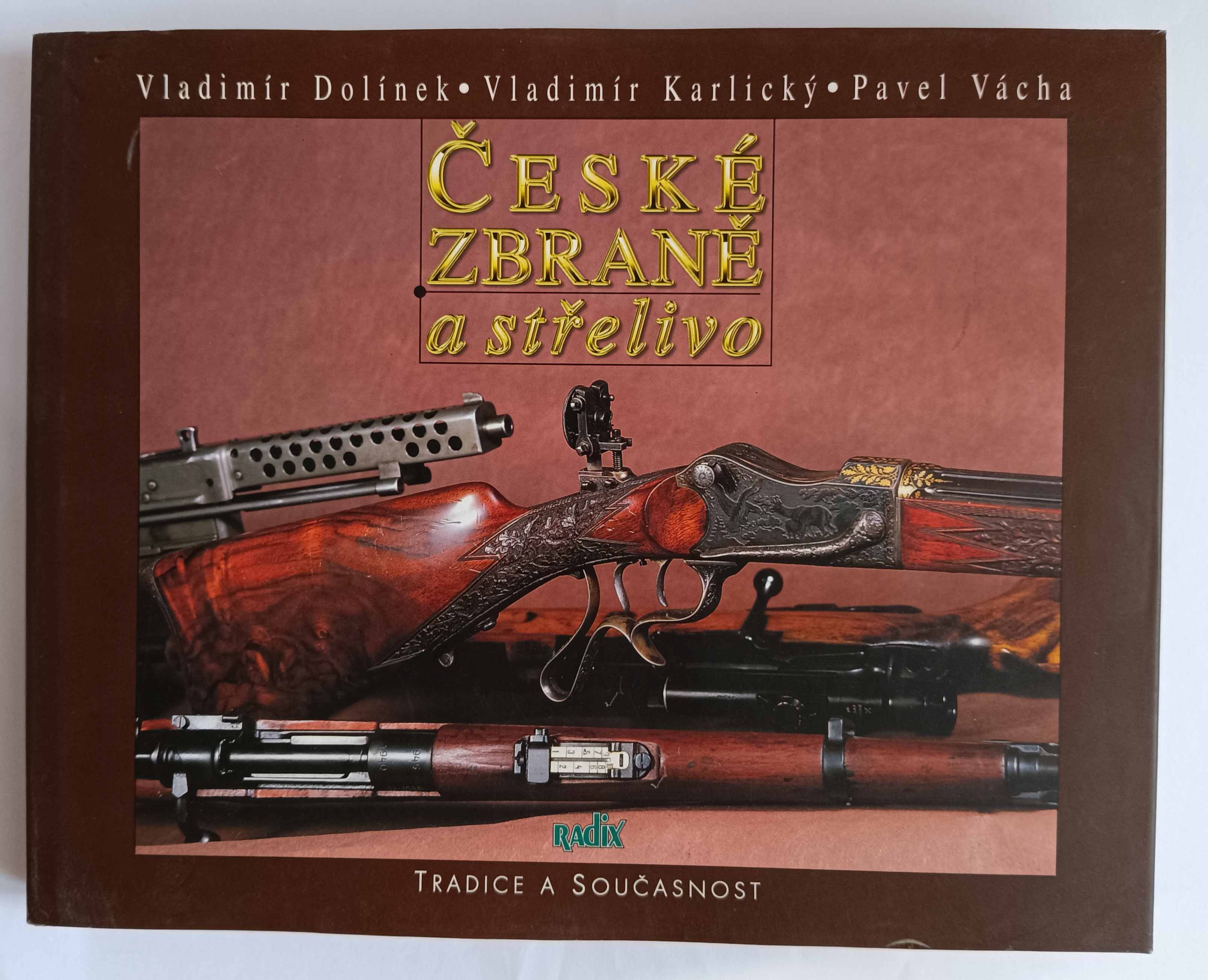 České zbraně a střelivo. Tradice a současnost