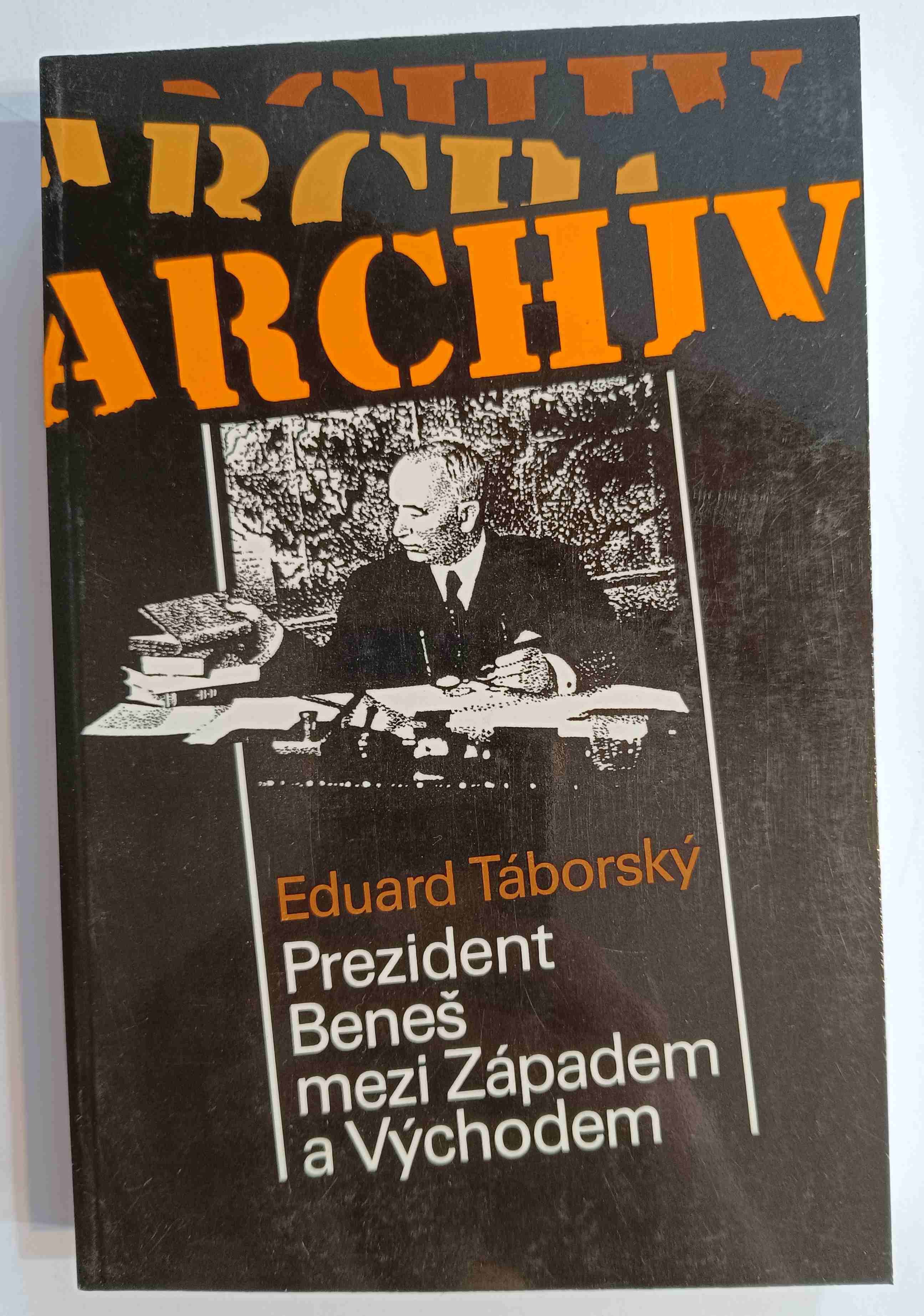 Prezident Beneš mezi Západem a Východem