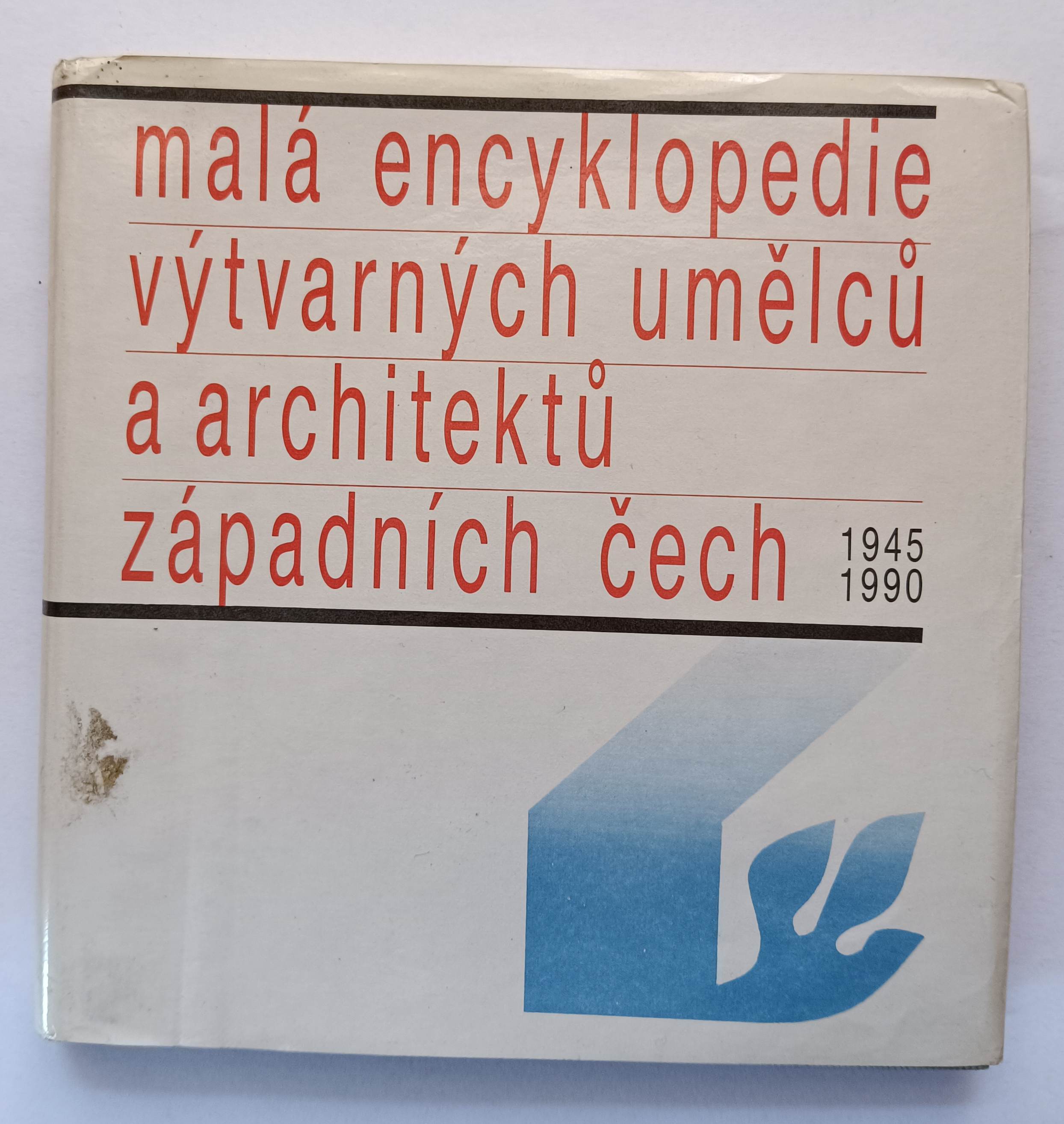 Malá encyklopedie výtvarných umělců a architektů západních čech 1945-1990