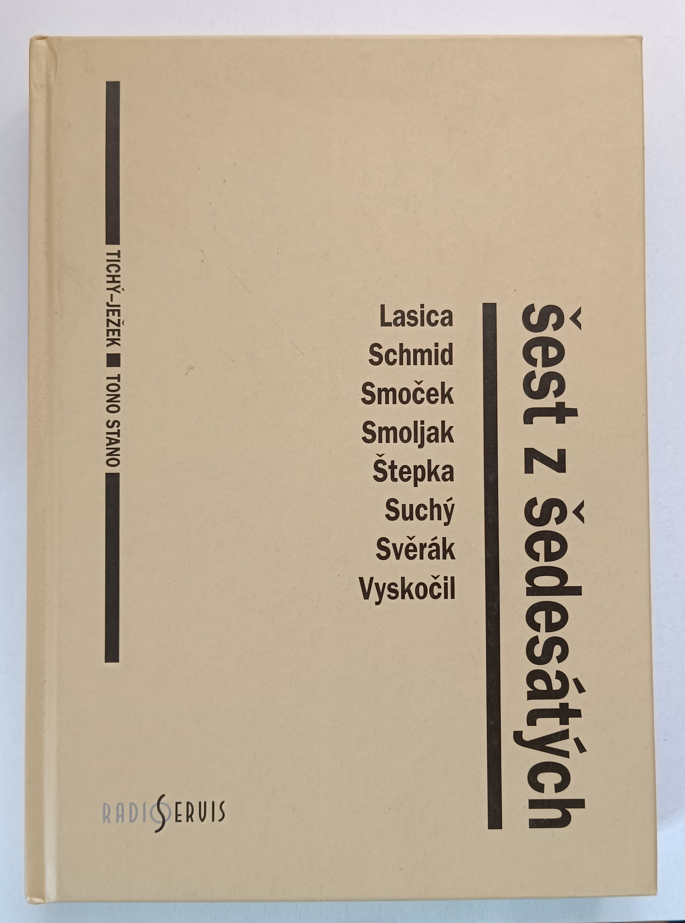 Šest z šedesátých: Lasica / Schmid / Smoček / Smoljak / Suchý / Svěrák / Štepka / Vyskočil - divadelní legendy malých scén