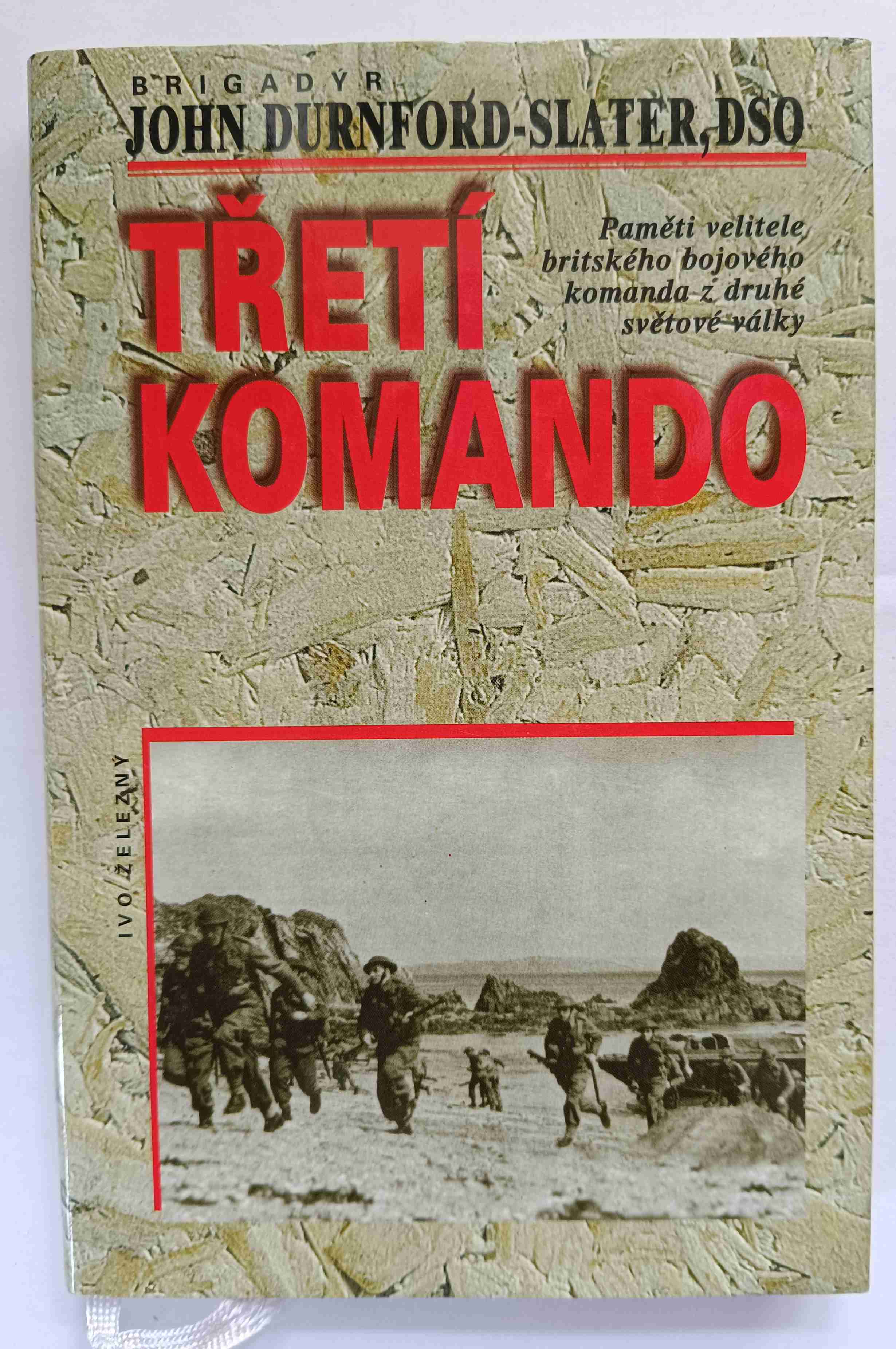 Třetí komando : paměti velitele britského bojového komanda z druhé světové války