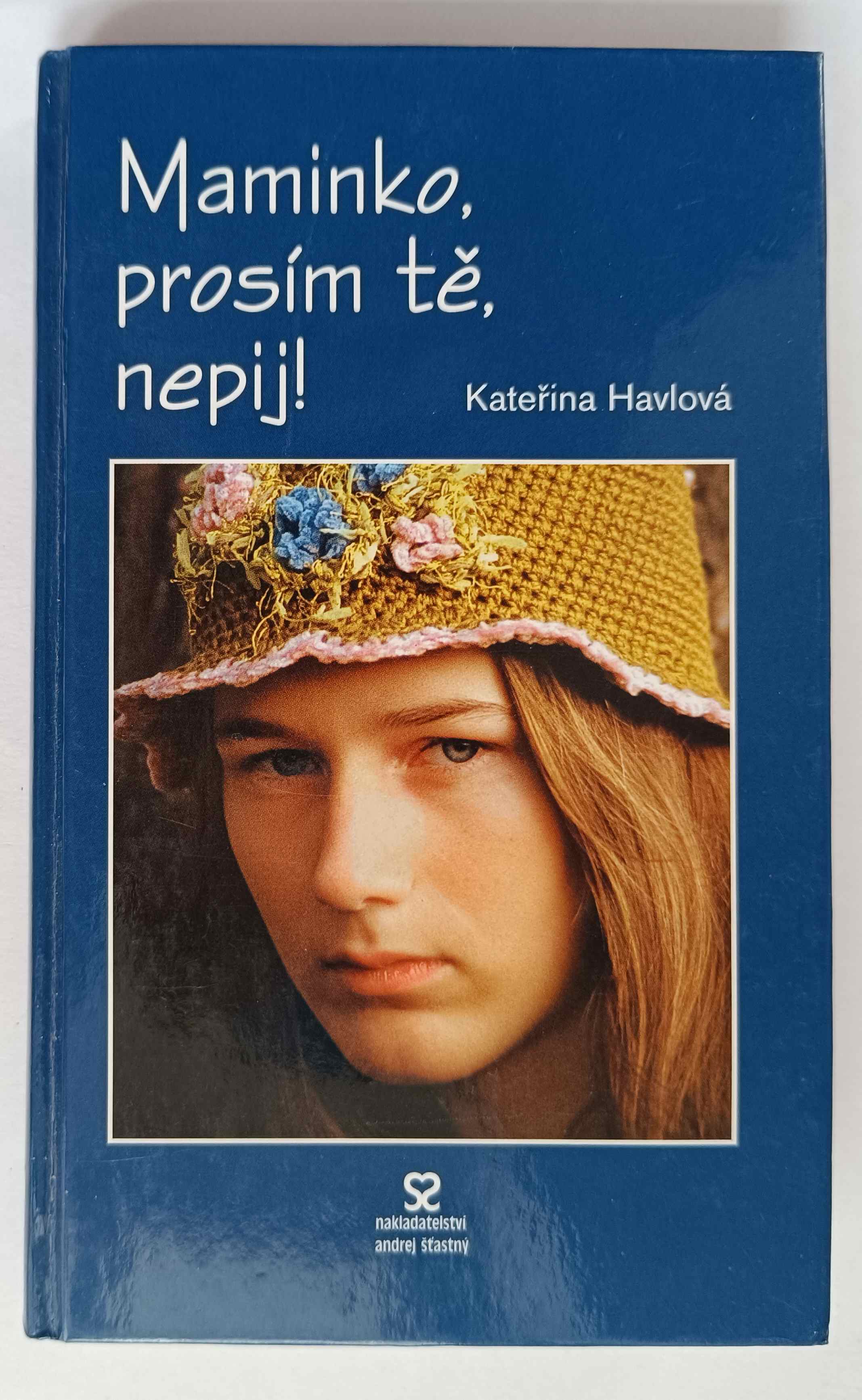 Maminko, prosím tě, nepij!
