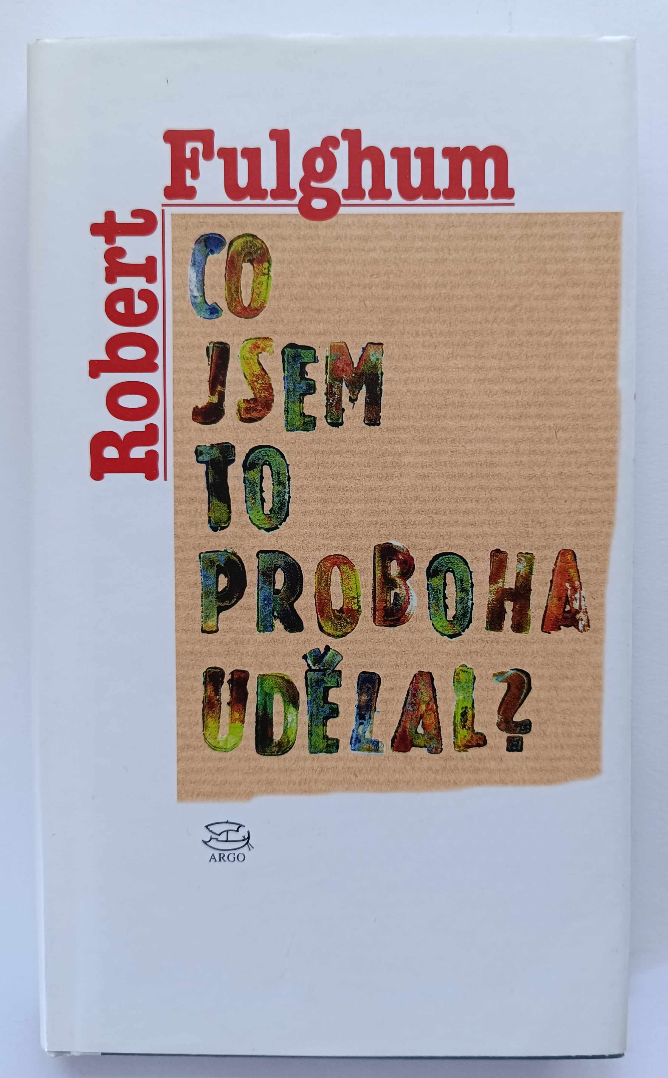 Co jsem to proboha udělal?