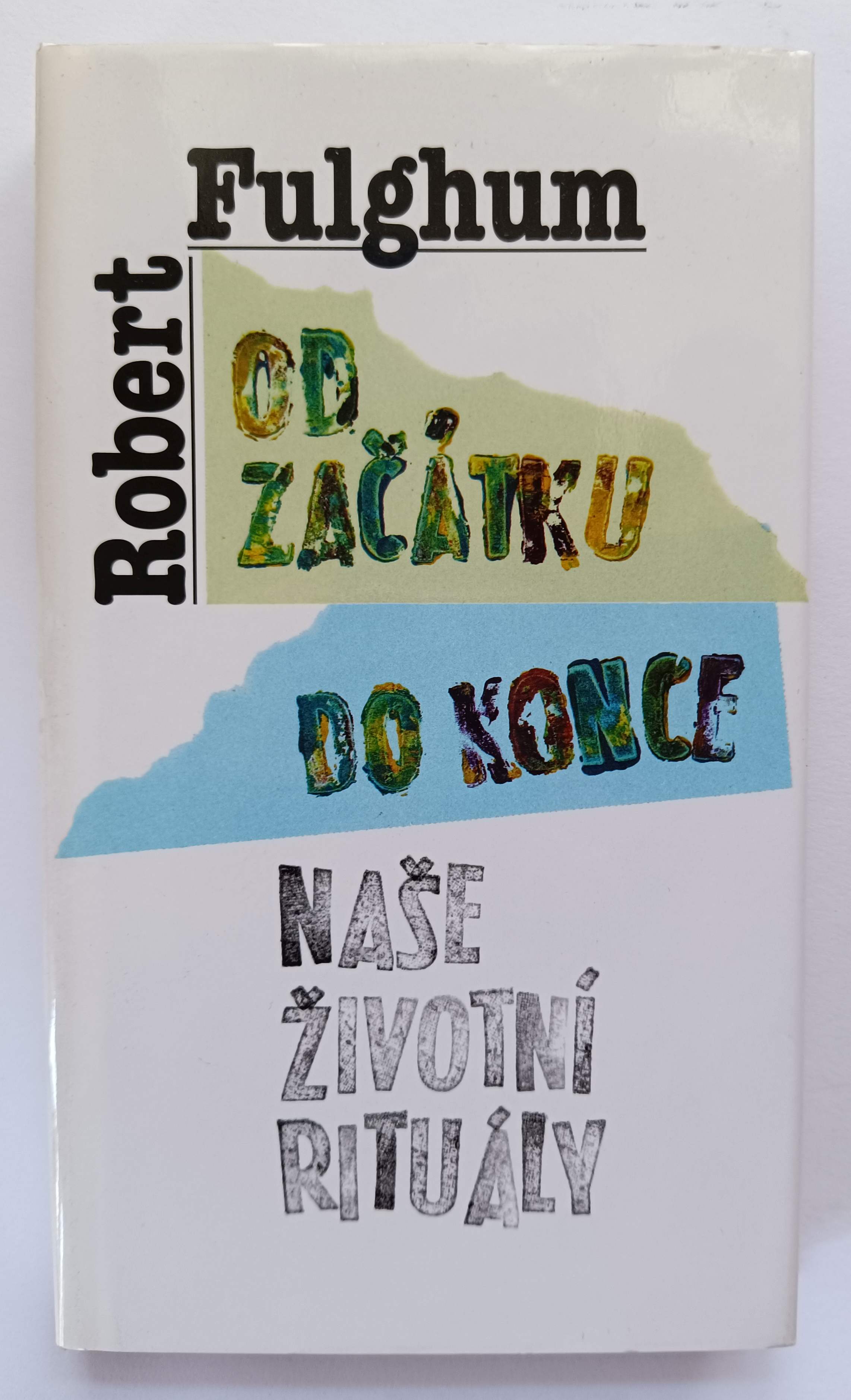 Od začátku do konce : naše životní rituály