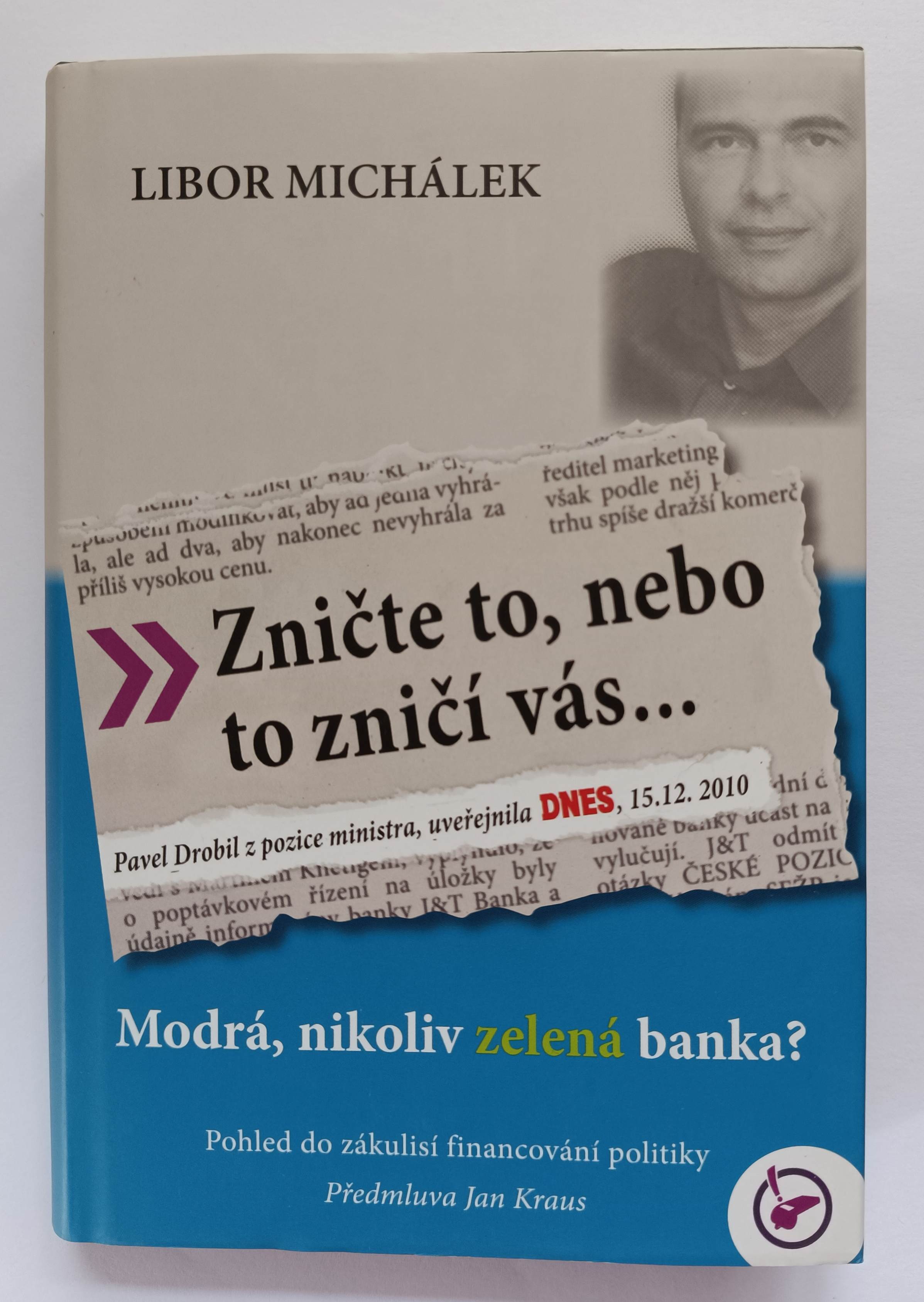 Zničte to, nebo to zničí vás