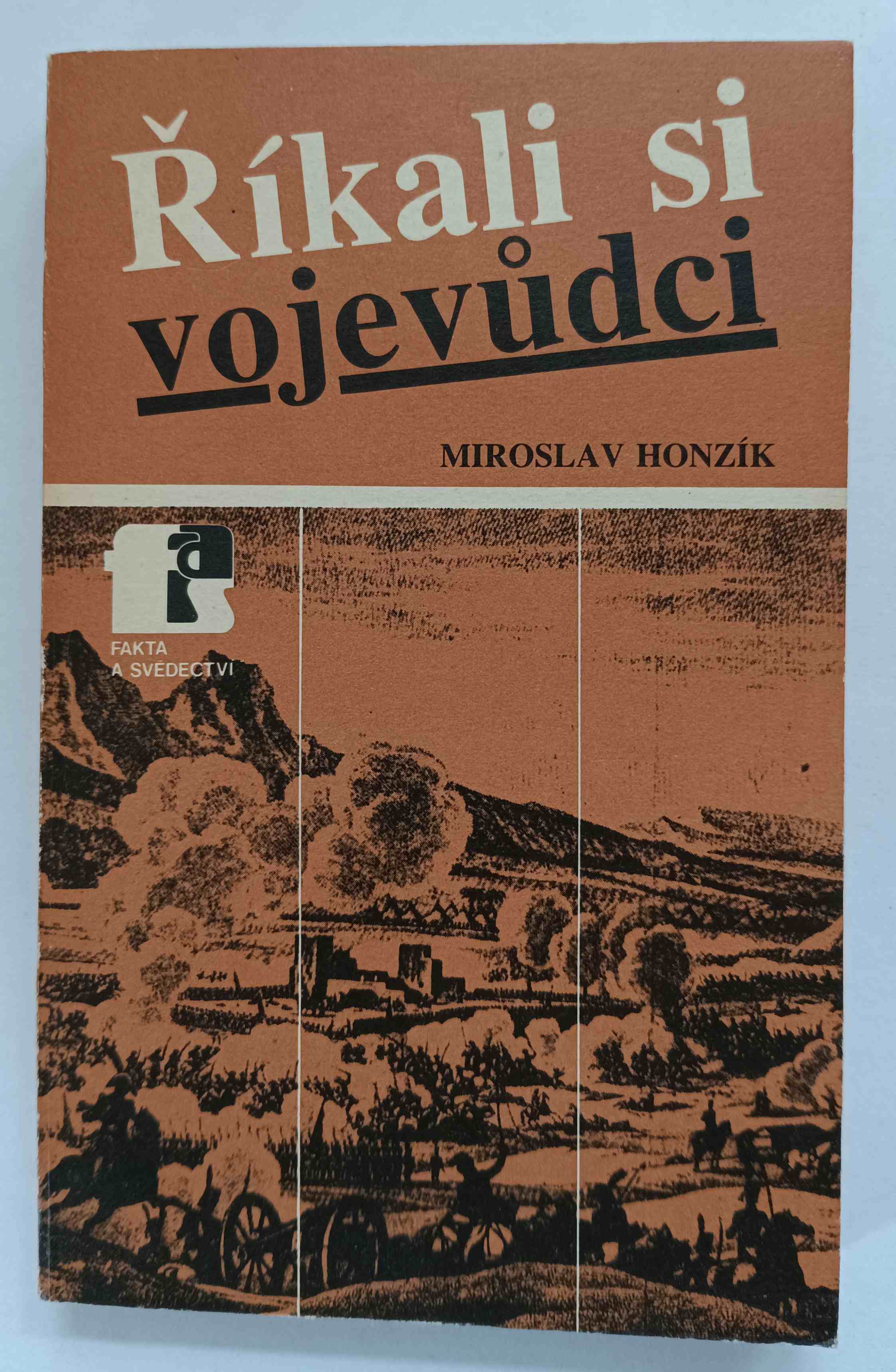 Říkali si vojevůdci