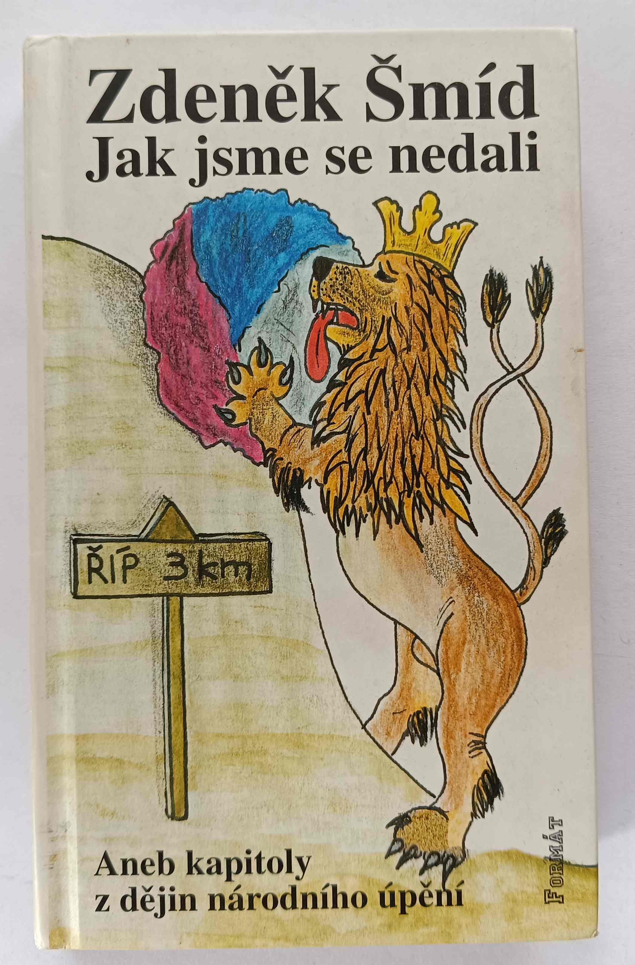 Jak jsme se nedali aneb Kapitoly z dějin národního úpění