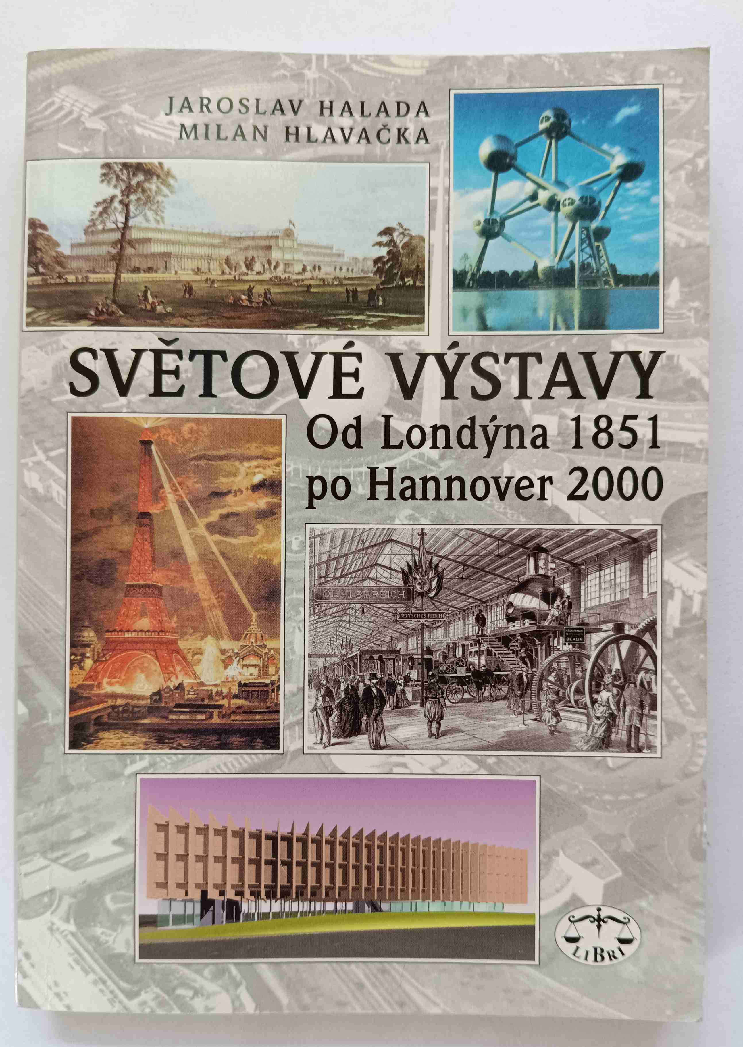 Světové výstavy: Od Londýna 1851 po Hannover 2000