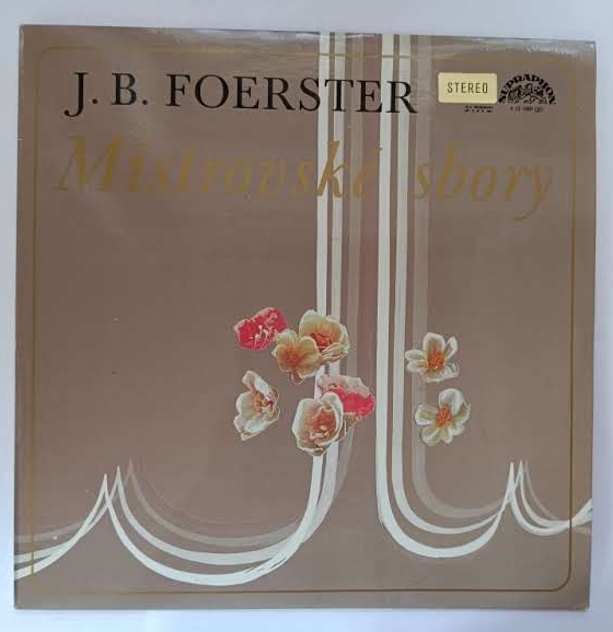 J. B. Foerster. Mistrovské sbory