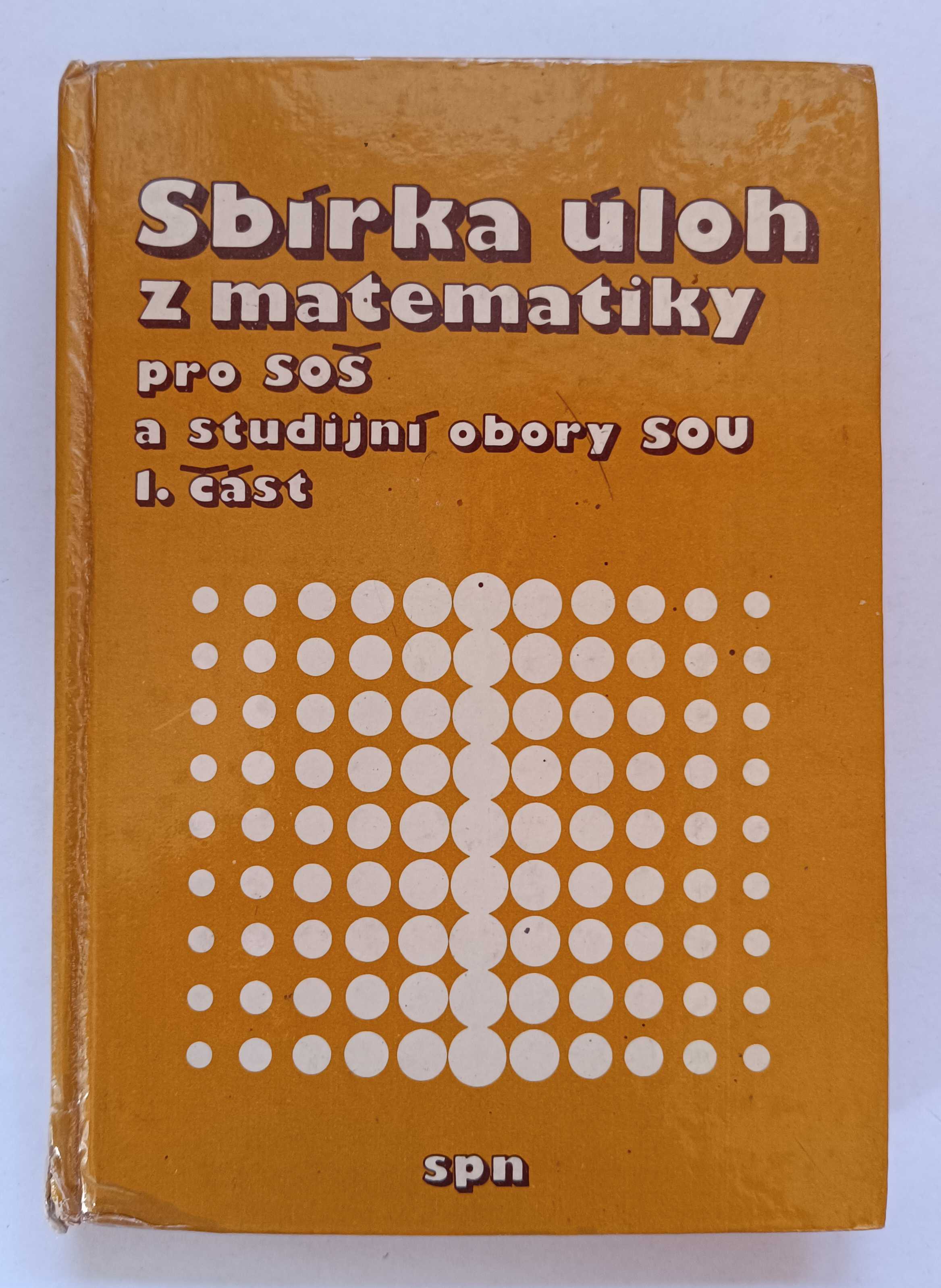 Sbírka úloh z matematiky pro SOŠ a studijní obory SOU - 1. část