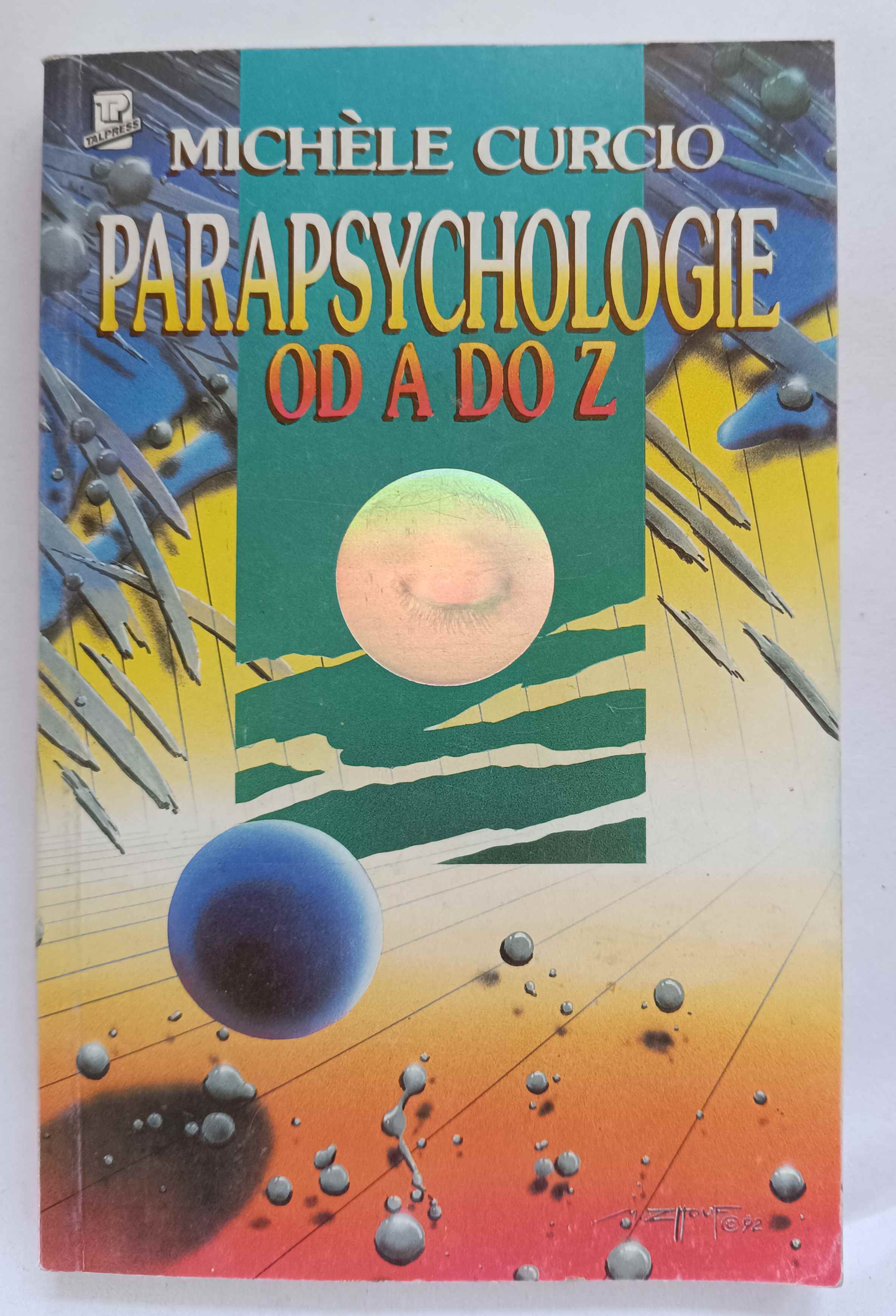 Parapsychologie od A do Z aneb Okultní vědy a jejich neuvěřitelné možnosti