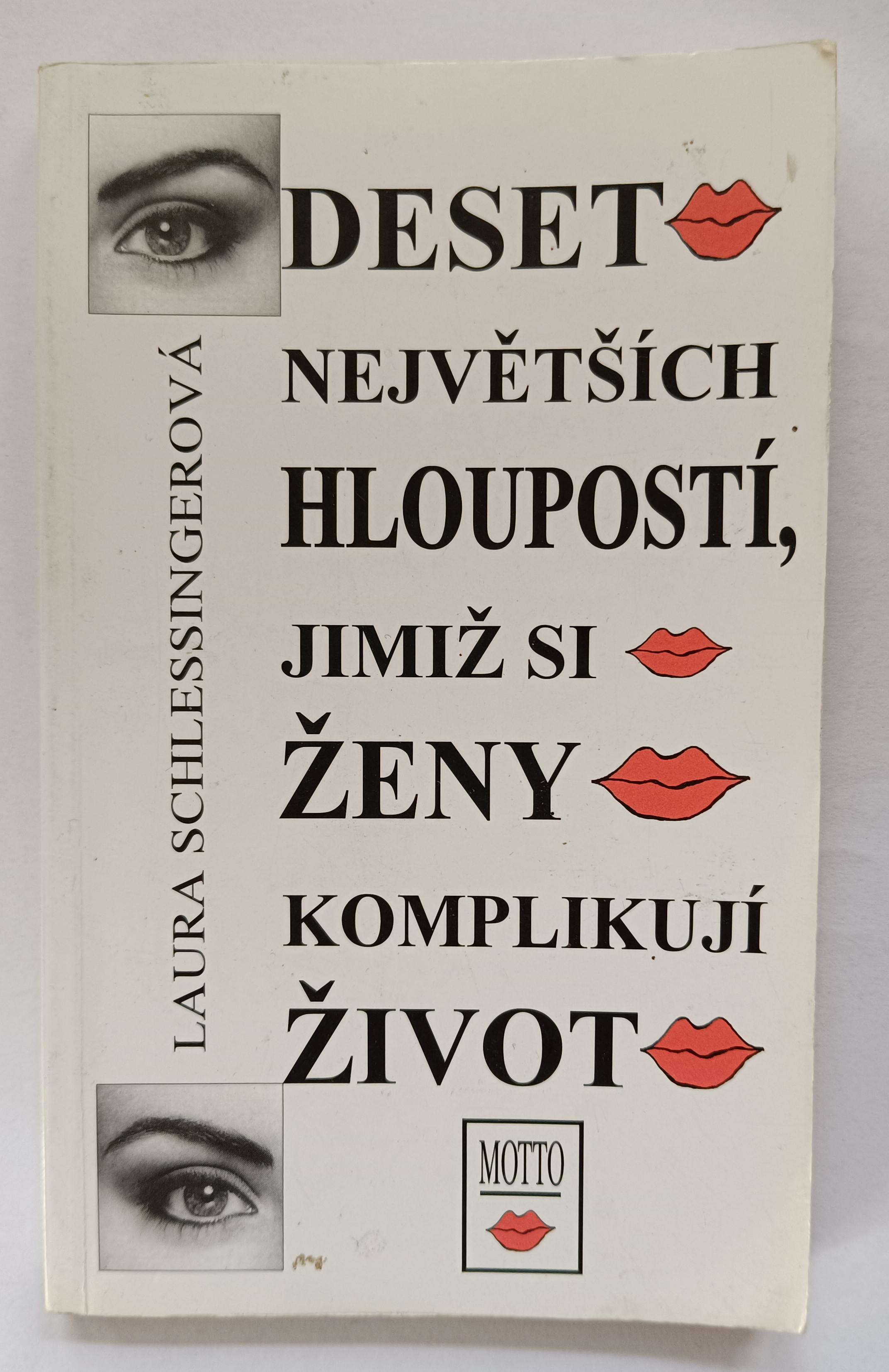 Deset největších hloupostí, jimiž si ženy komplikují život