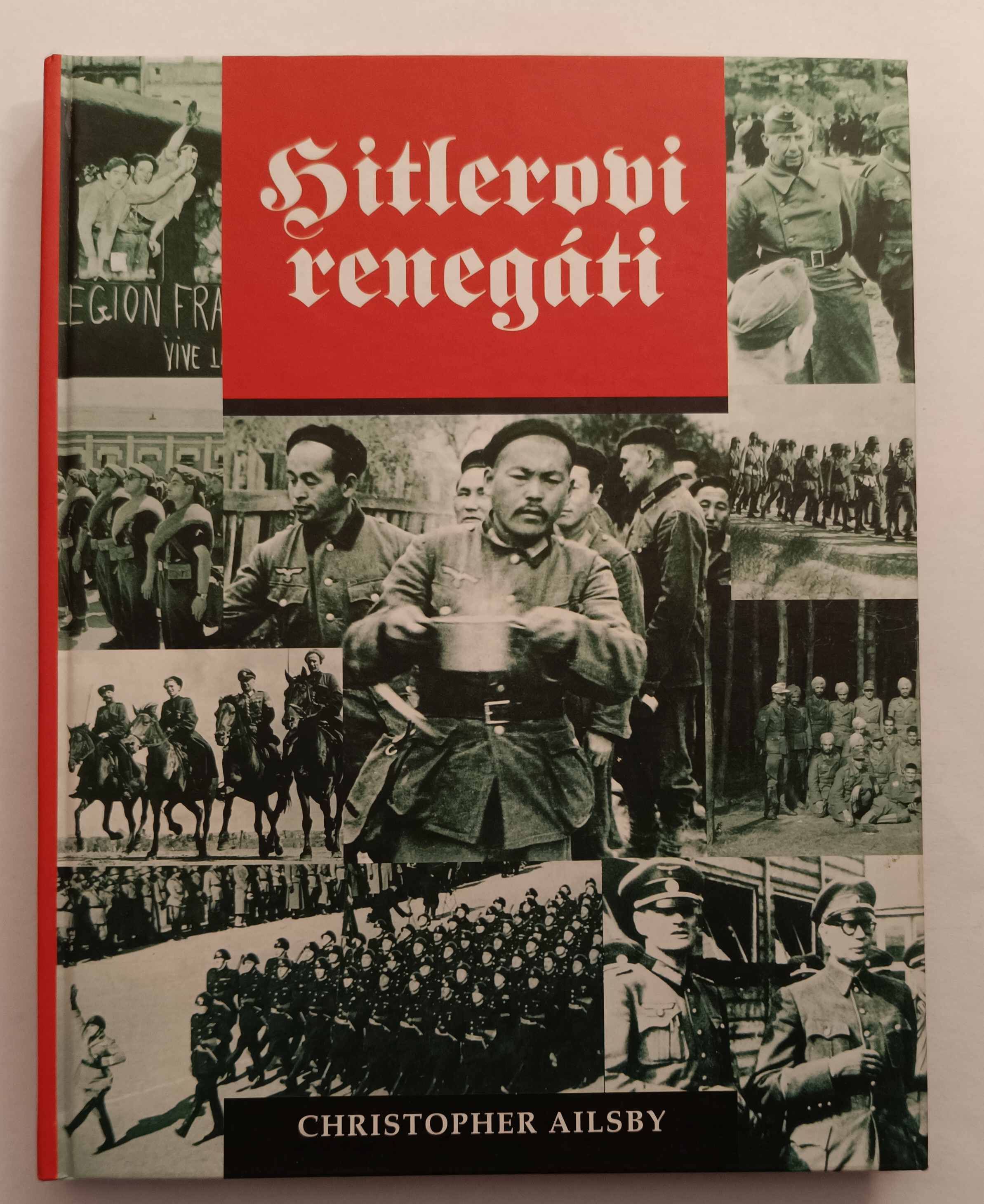 Hitlerovi renegáti - cizinci ve službách Třetí říše