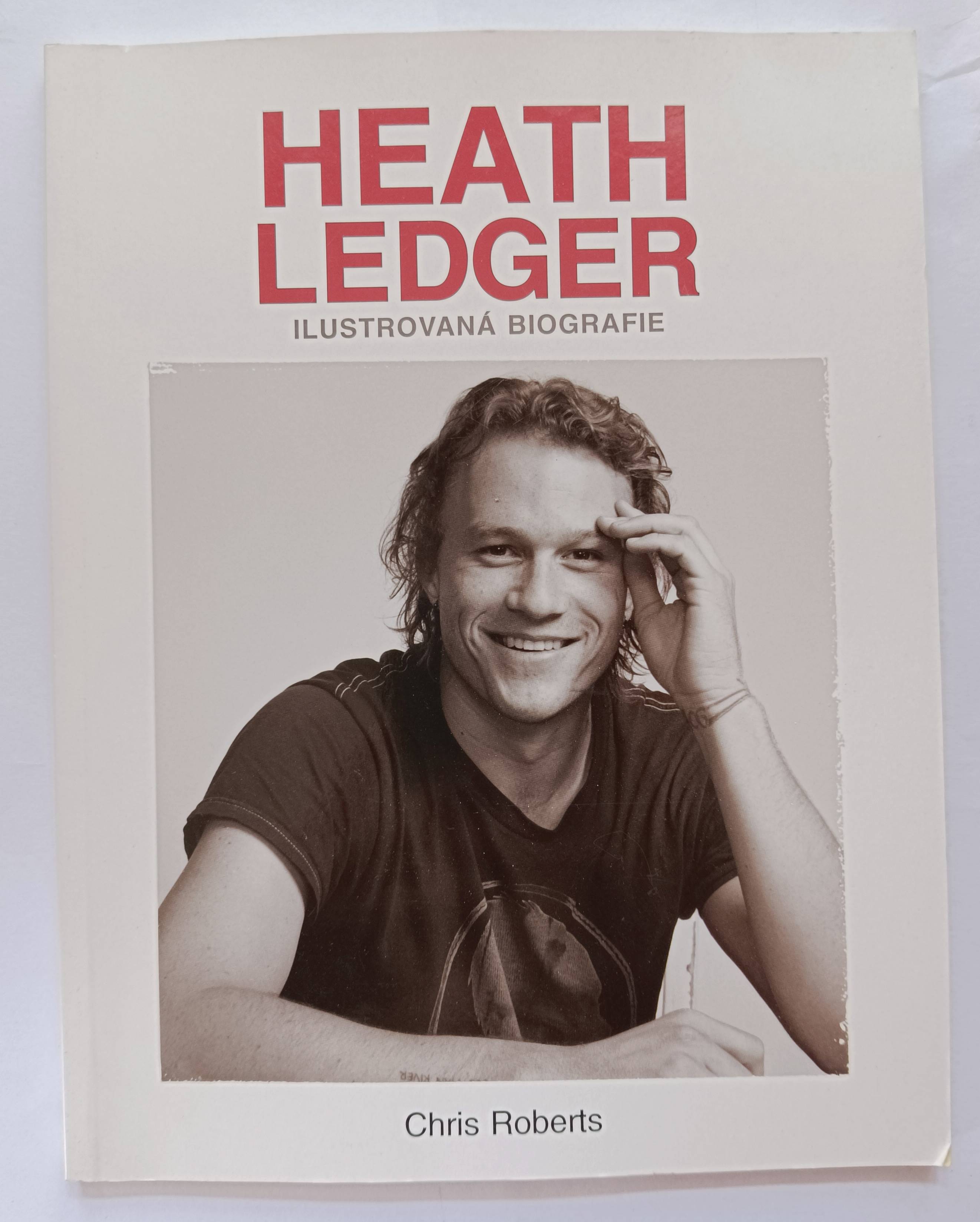 Heath Ledger - Ilustrovaná biografie