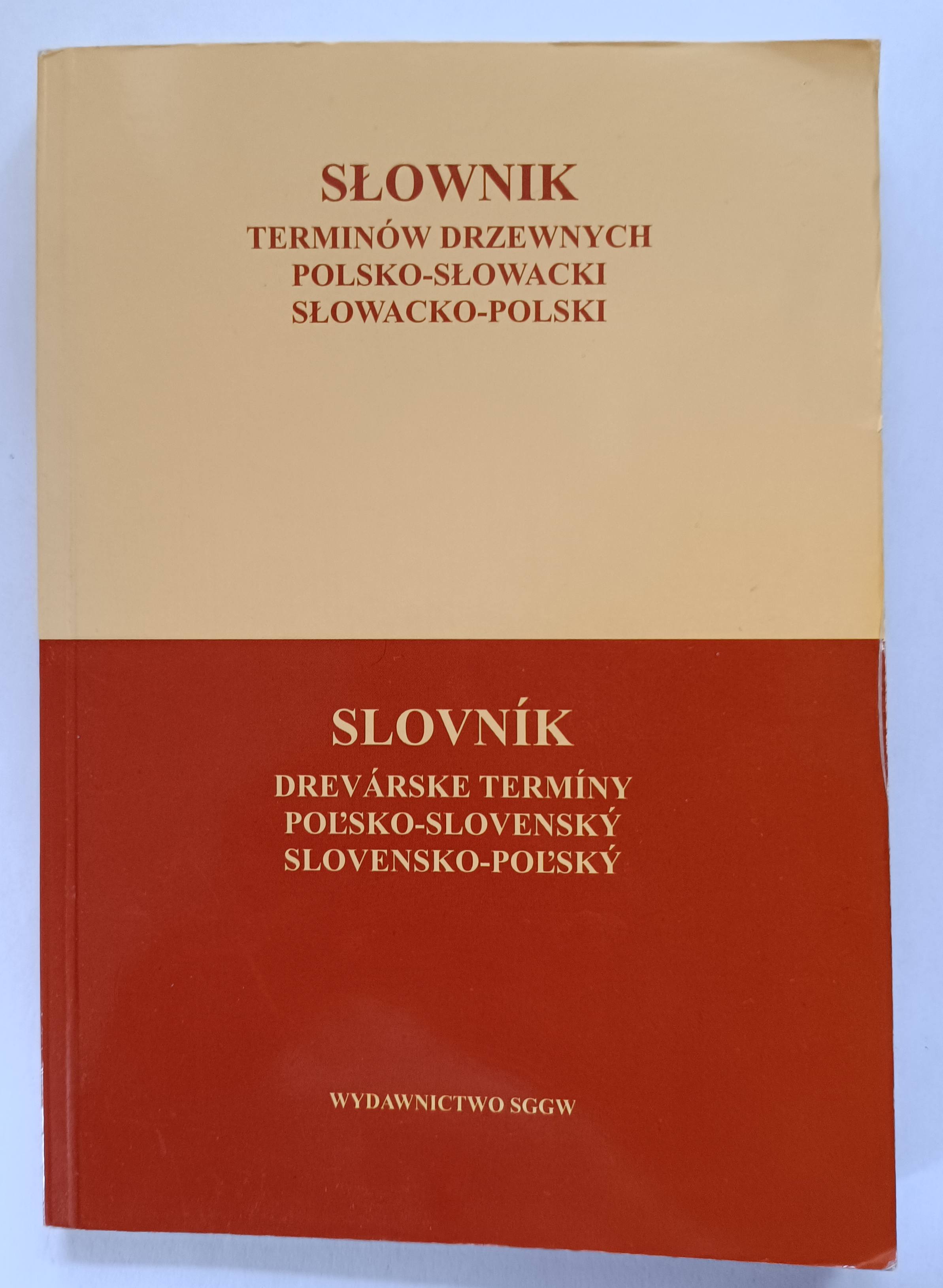 Słownik terminów drzewnych polsko-słowacki, słowacko-polski. SLOVNÍK Drevárske termíny- Polsko-slovenský a slovensko-polský