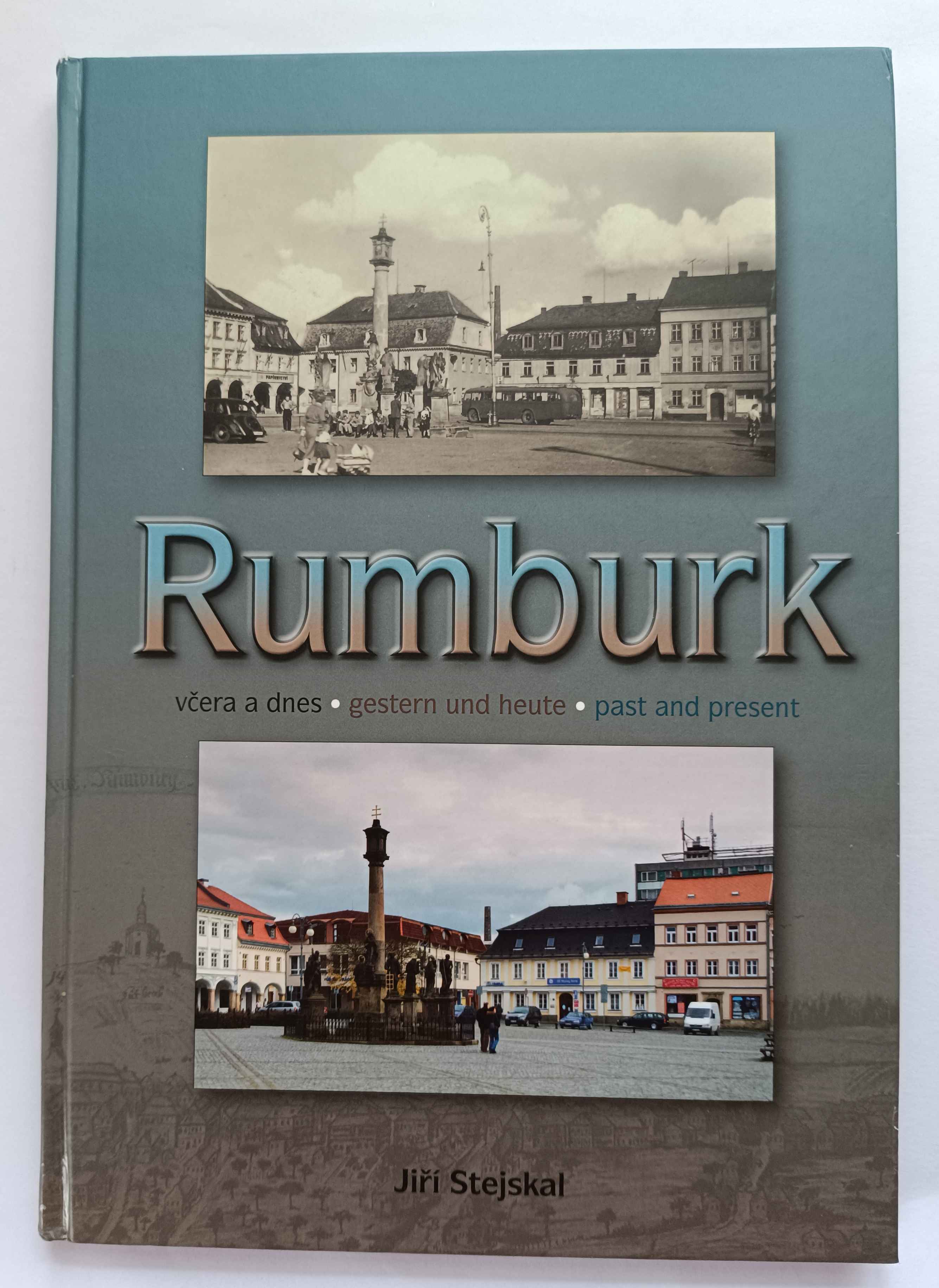 Rumburk včera a dnes. Rumburk gestern und heute. Rumburk past and presen