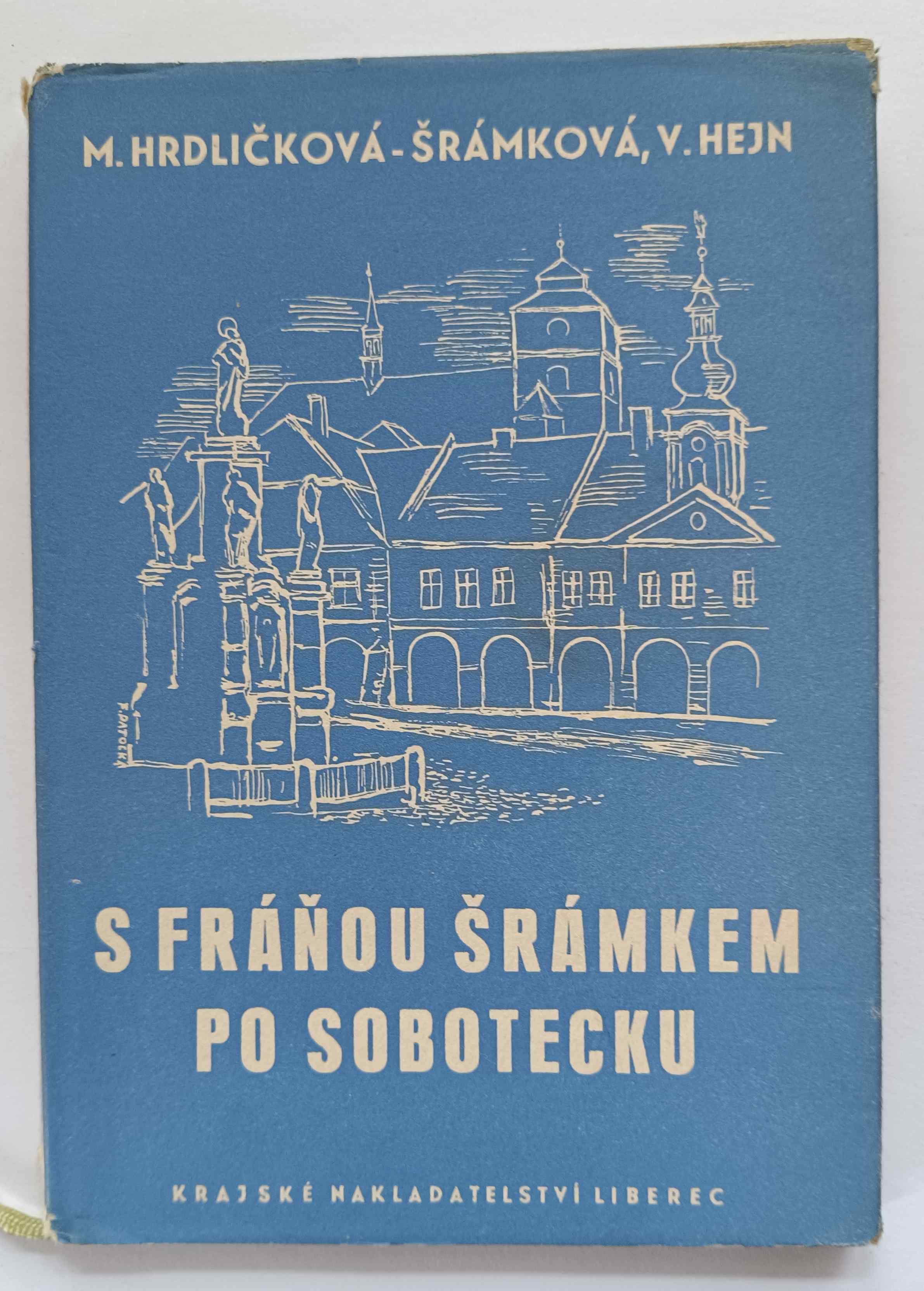 S Fráňou Šrámkem po Sobotecku