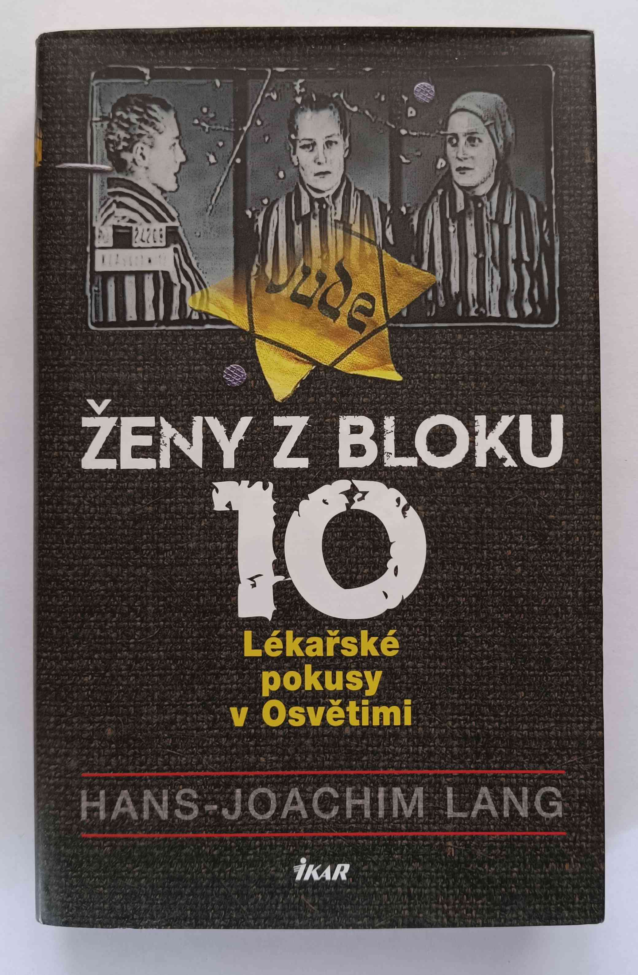 Ženy z bloku 10 - Lékařské pokusy v Osvětimi
