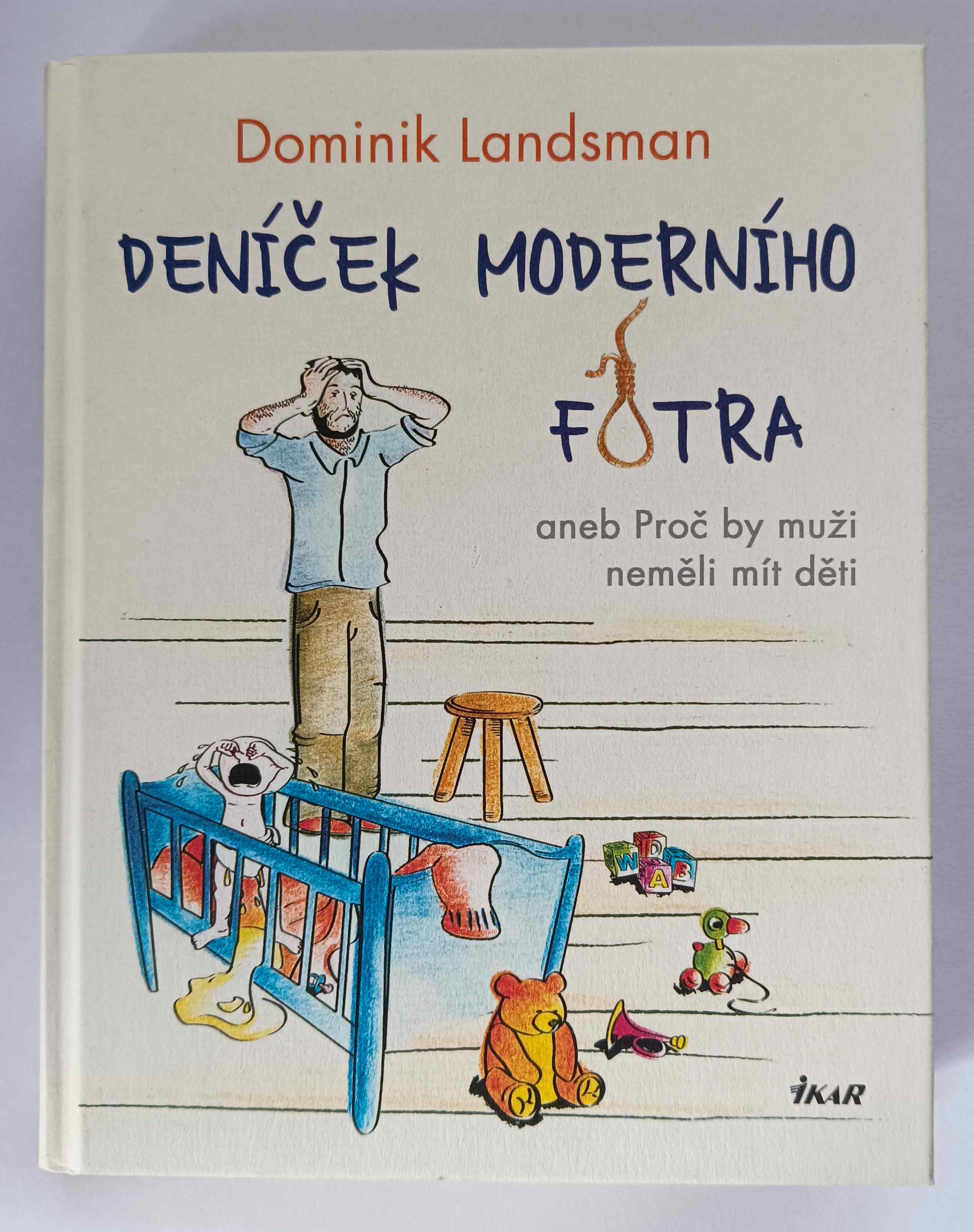 Deníček moderního fotra aneb Proč by muži neměli mít děti