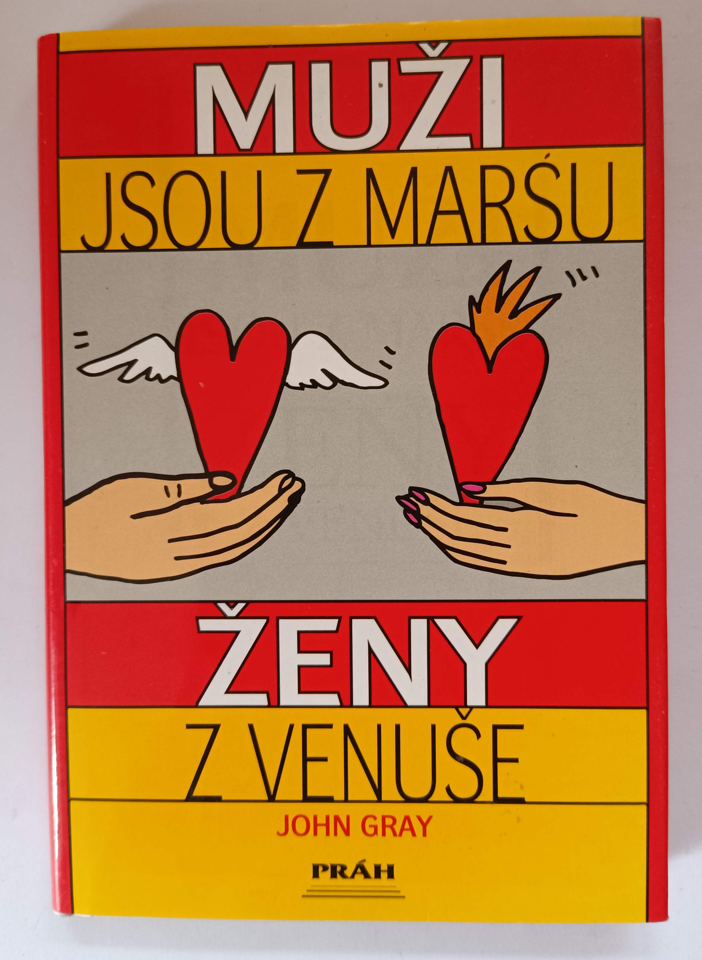 Muži jsou z Marsu, ženy z Venuše : praktický návod, jak zlepšit vzájemné porozumění a dosáhnout v partnerských vztazích toho, co od nich očekáváme