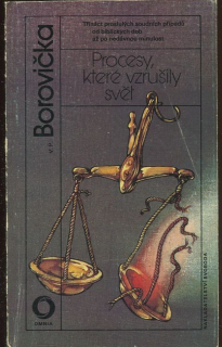 Procesy, které vzrušily svět - třináct proslulých soudních případů od biblických dob až po nedávnou minulost