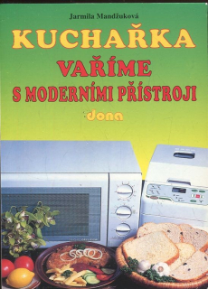 Kuchařka - vaříme s moderními přístroji