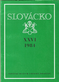 Slovácko. Společenskovědní sborník pro moravsko-slovenské pomezí XXVI 1984
