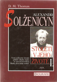 Alexandr Solženicyn : století v jeho životě. 1