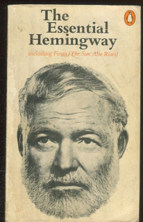 The essential Hemingway (Fiesta, To have and have not, For whom the bell tolls and other shorter stories)