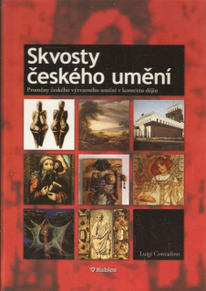 Skvosty českého umění : proměny českého výtvarného umění v kontextu dějin
