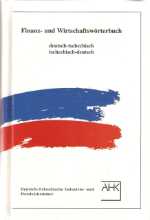 Finanz- und Wirtschaftswörterbuch. Finanční ekonomický slovník