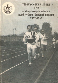 Tělovýchova a sport v MV a tělovýchovných jednotách RUDÁ HVĚZDA-ČERVENÁ HVIEZDA 1967-1969