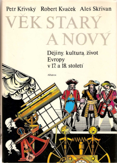 Věk starý a nový : dějiny, kultura, život Evropy v 17. a 18. století : pro čtenáře od 13 let