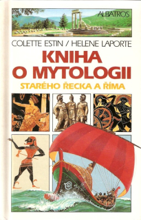 Kniha o mytologii starého Řecka a Říma : pro děti od 9 let