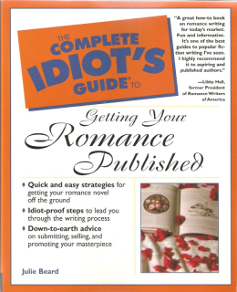 The Complete Idiot's Guide to Getting Your Romance Published