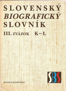 Slovenský biografický slovník : (od roku 833 do roku 1990). Zv. 3, K-L