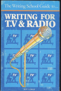 The writing school guide to - Writing for TV and radio