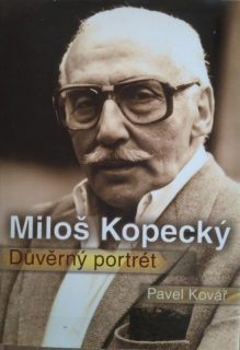 Miloš Kopecký : důvěrný portrét