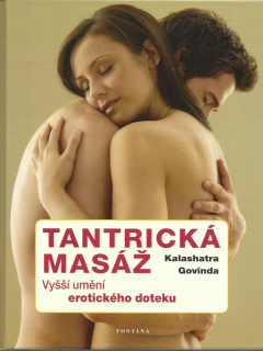 Tantrická masáž : vyšší umění erotického doteku